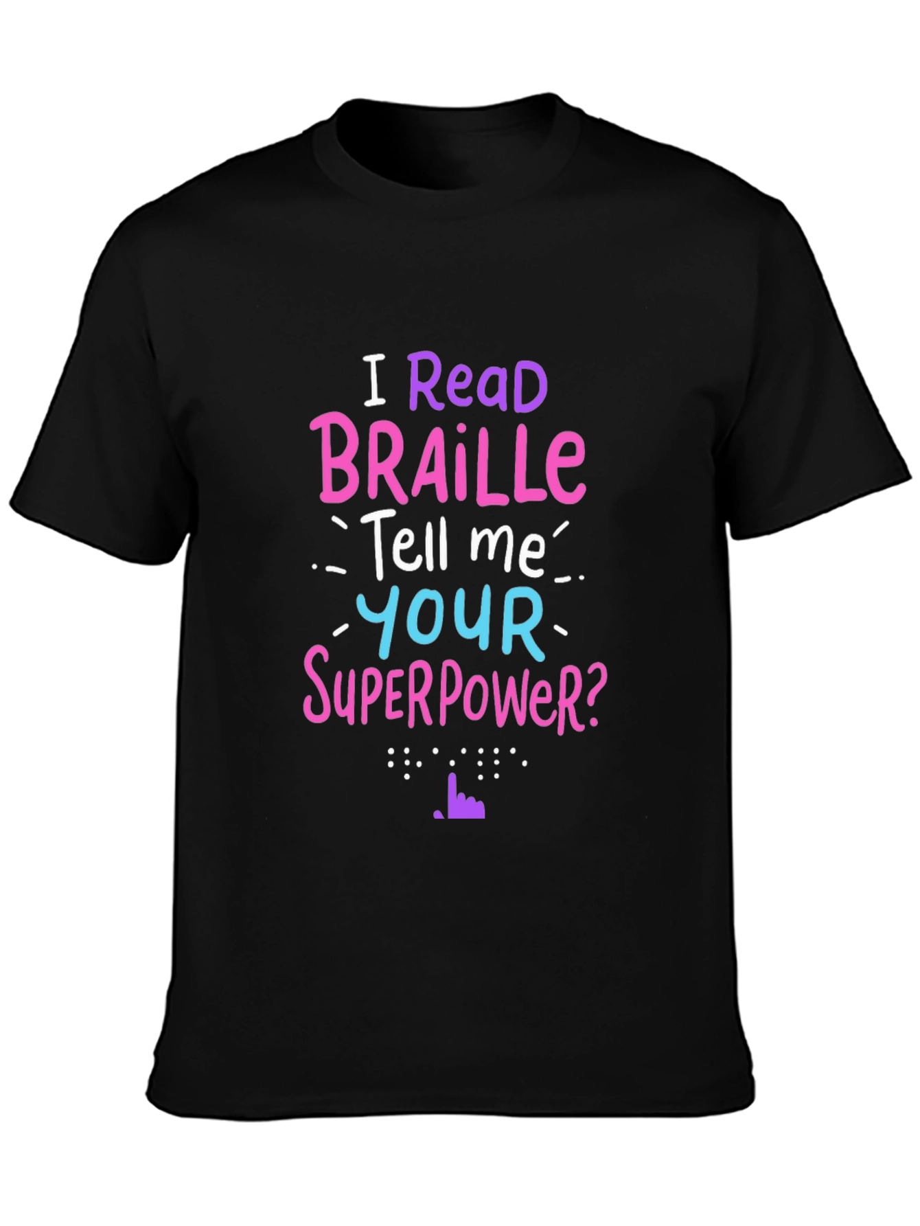 I Read Braille Graphic T-Shirt - Superpower Tee