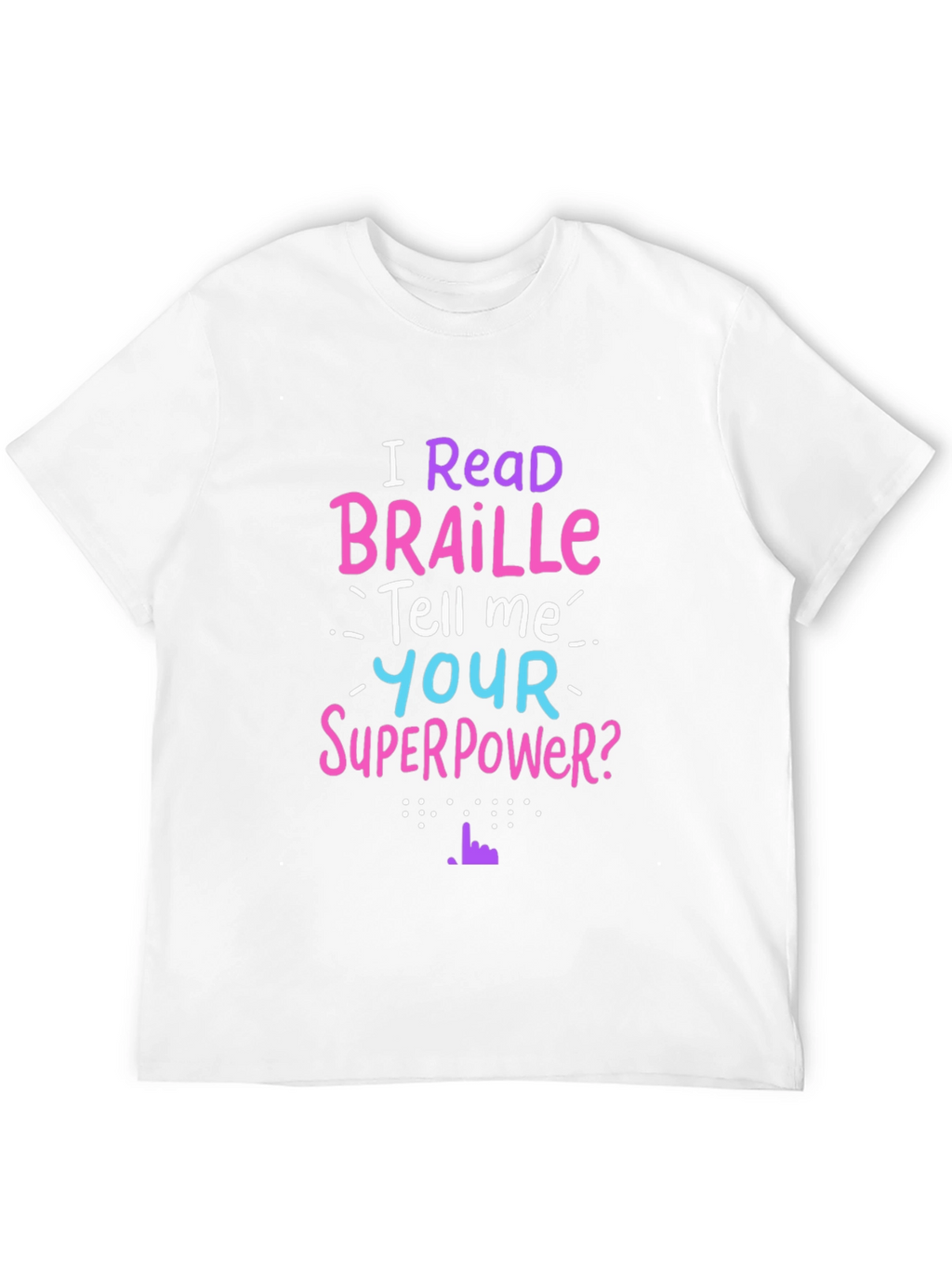I Read Braille Graphic T-Shirt - Superpower Tee