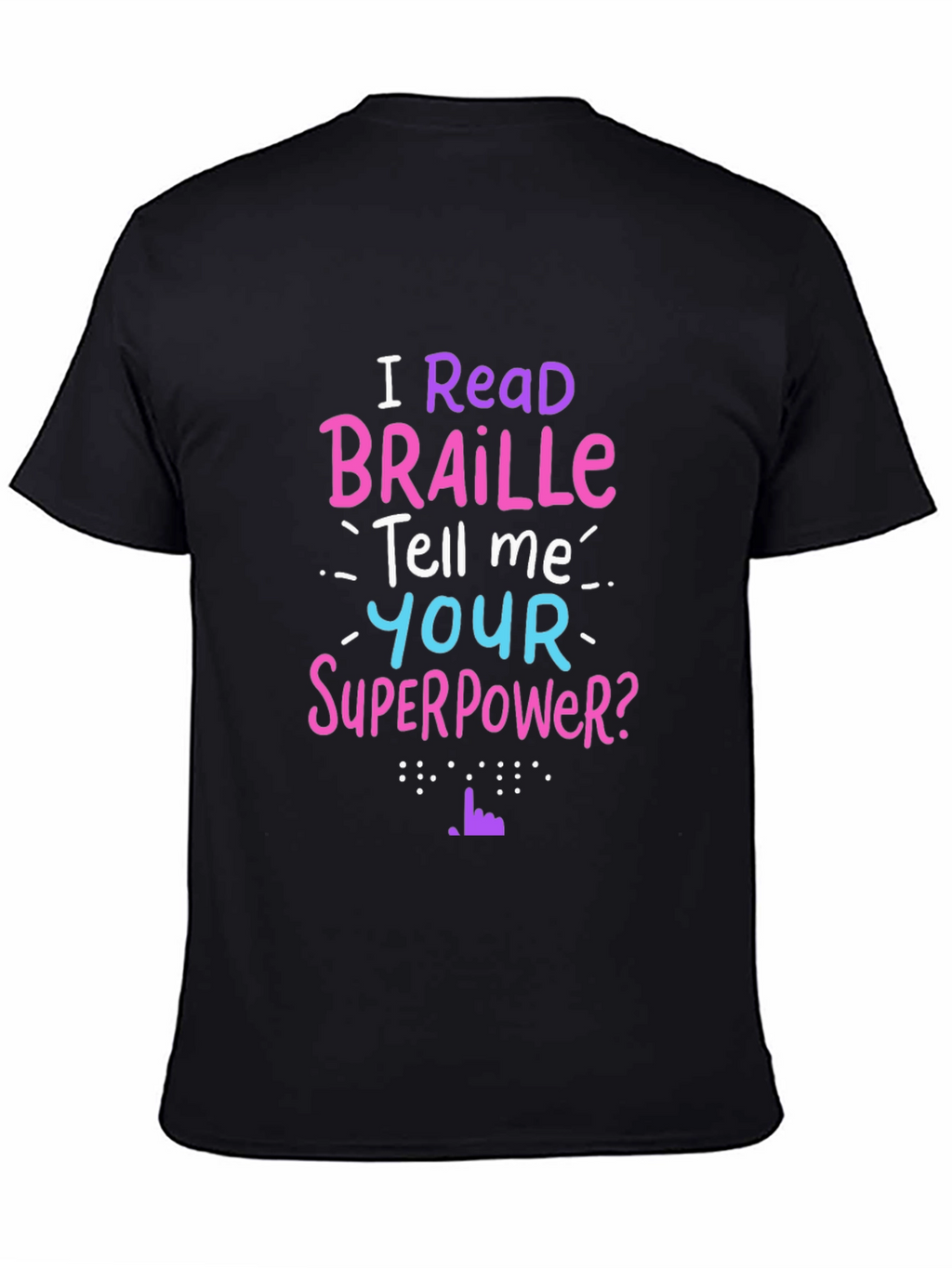 I Read Braille Graphic T-Shirt - Superpower Tee