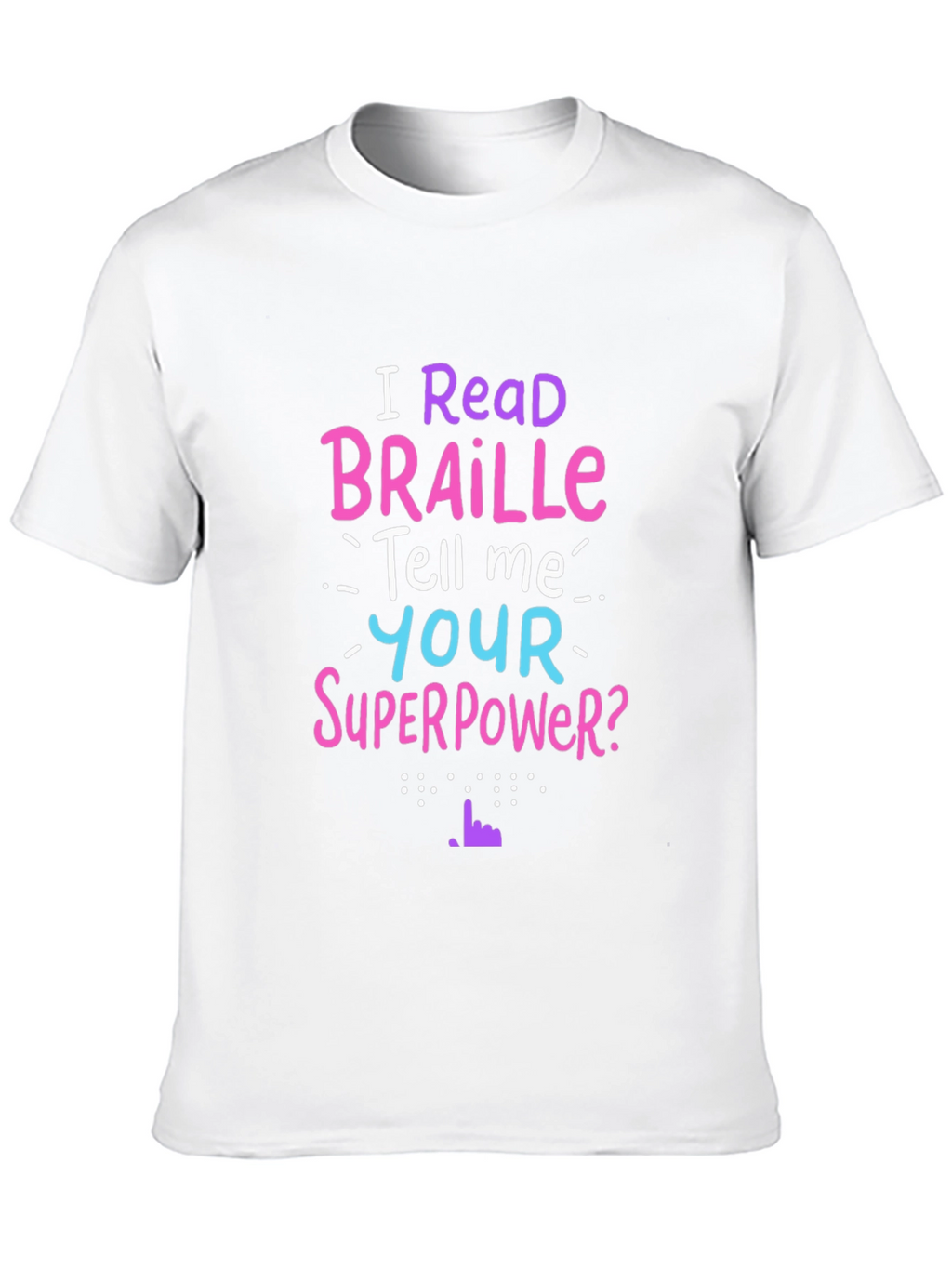 I Read Braille Graphic T-Shirt - Superpower Tee