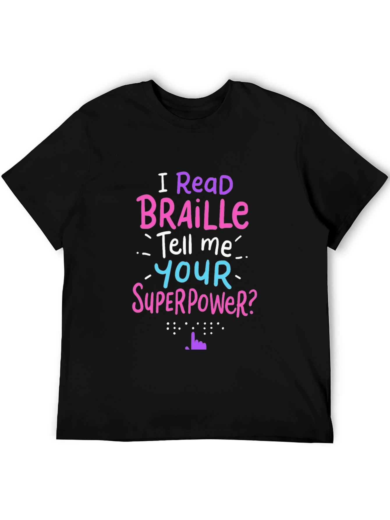 I Read Braille Graphic T-Shirt - Superpower Tee