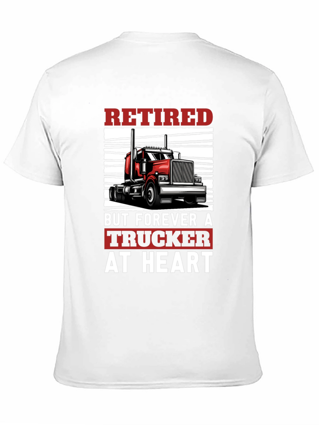 Retired Trucker at Heart Graphic T-Shirt