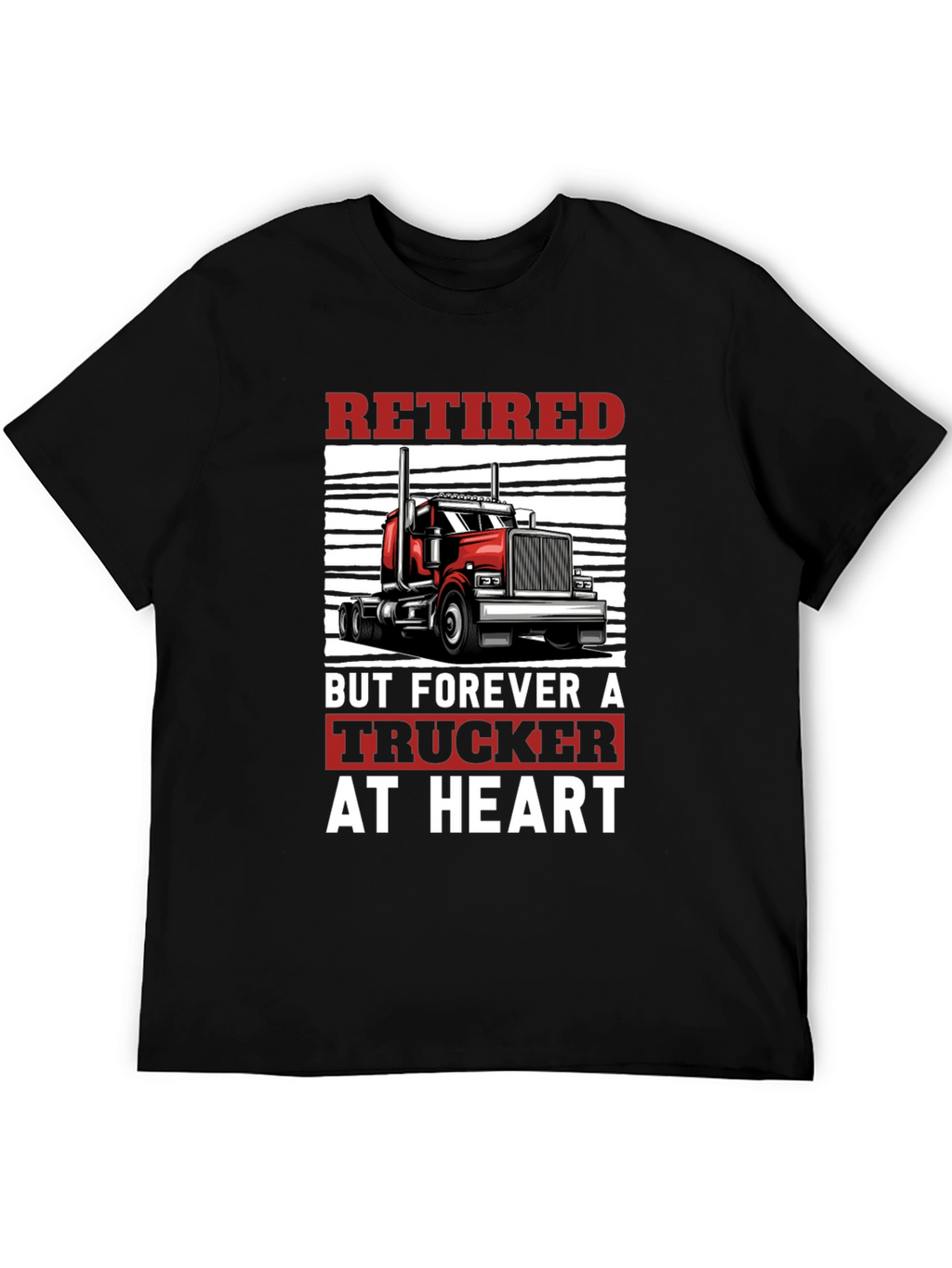Retired Trucker at Heart Graphic T-Shirt