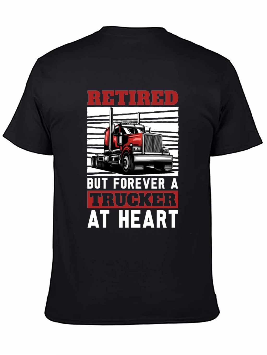 Retired Trucker at Heart Graphic T-Shirt