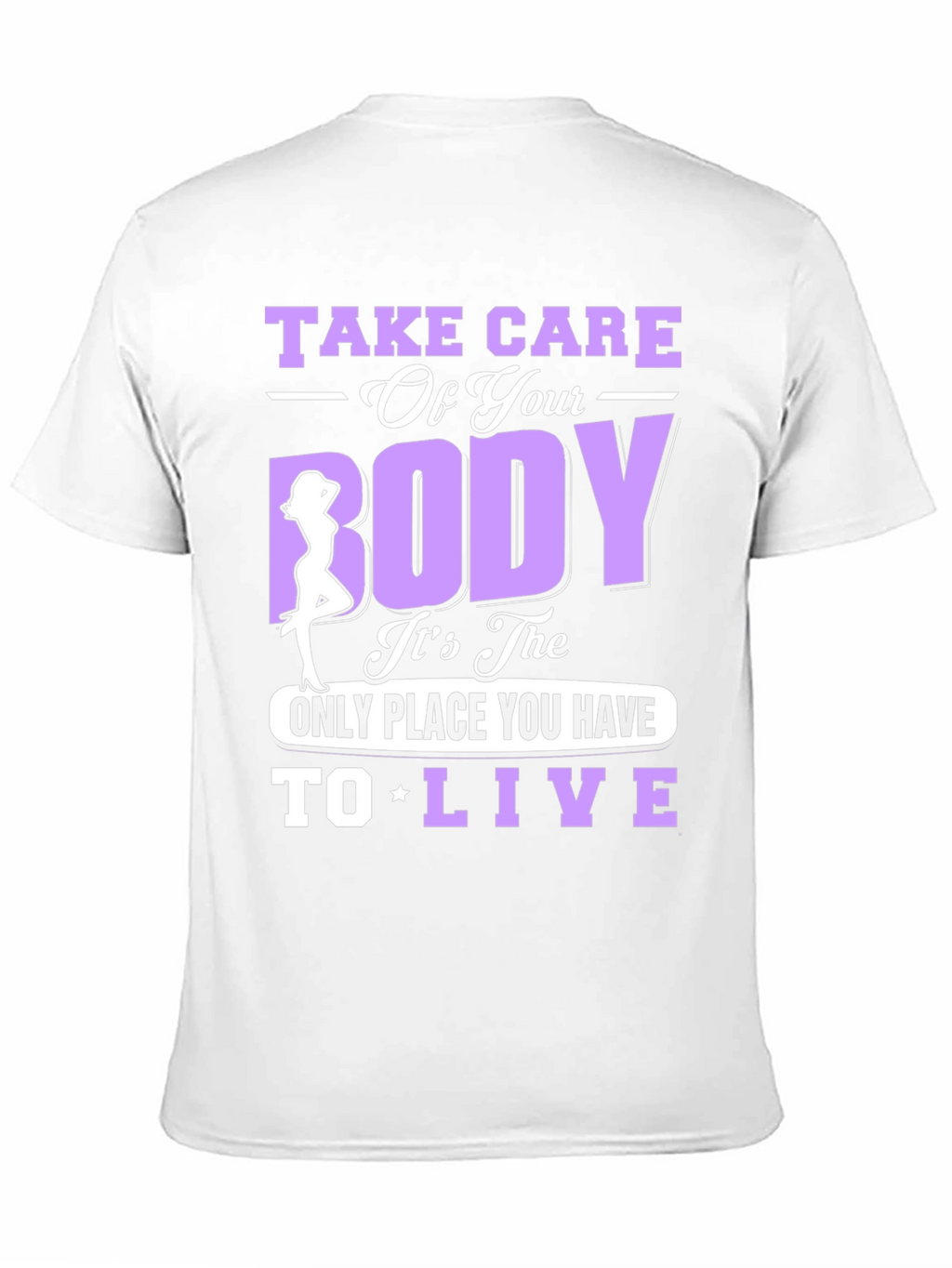 Take Care of Your Body T-Shirt