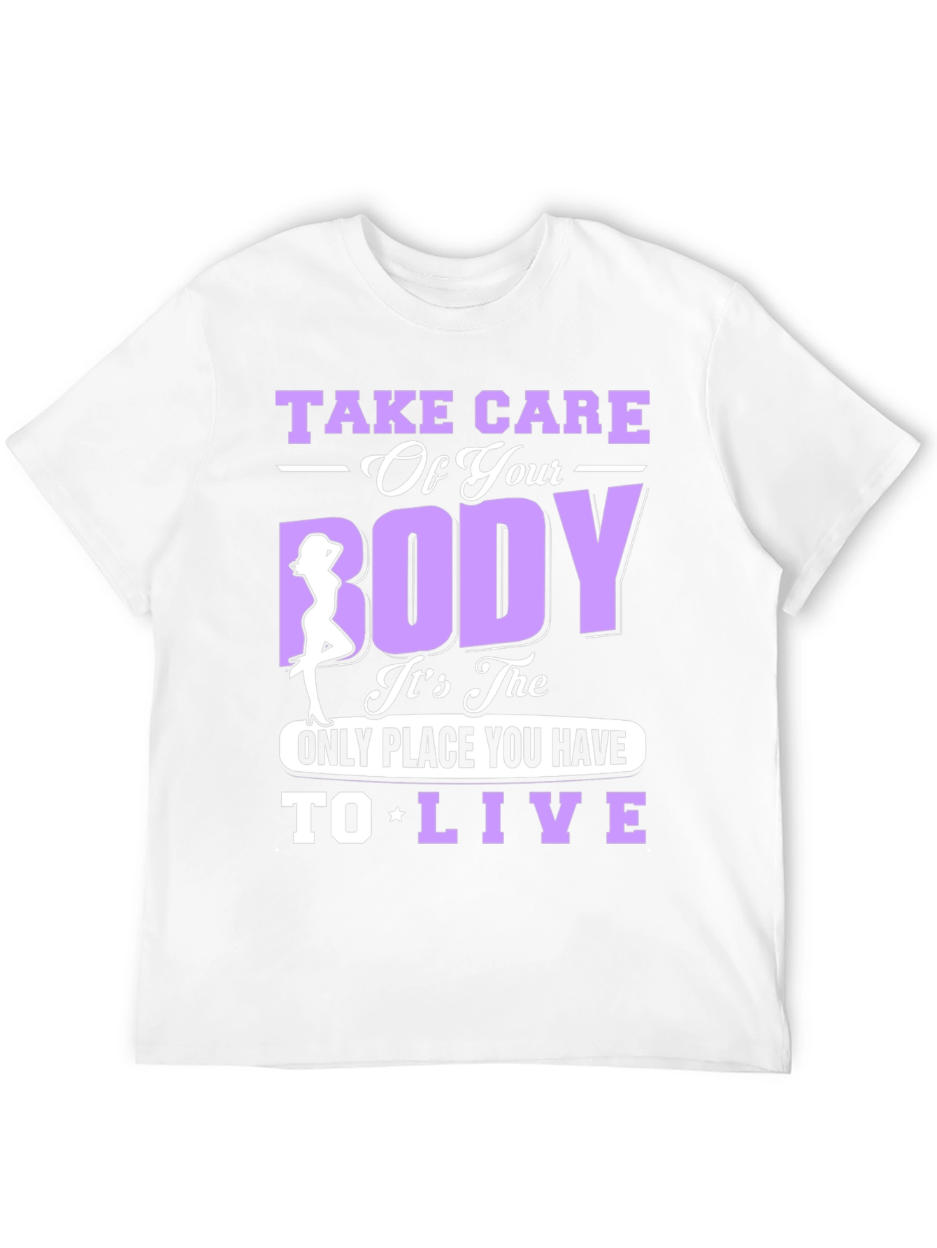 Take Care of Your Body T-Shirt