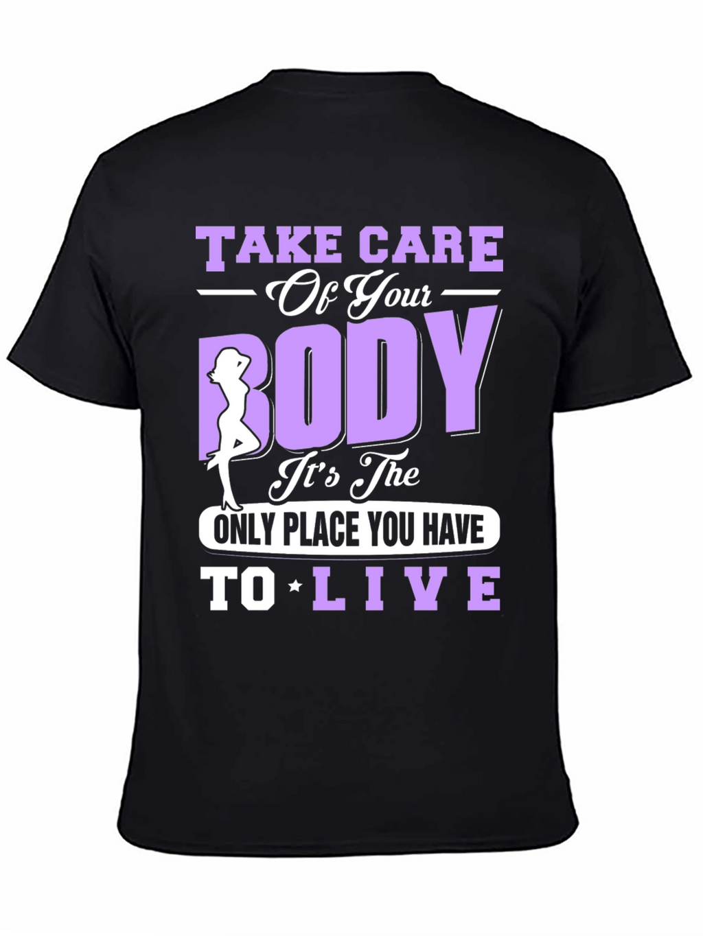 Take Care of Your Body T-Shirt