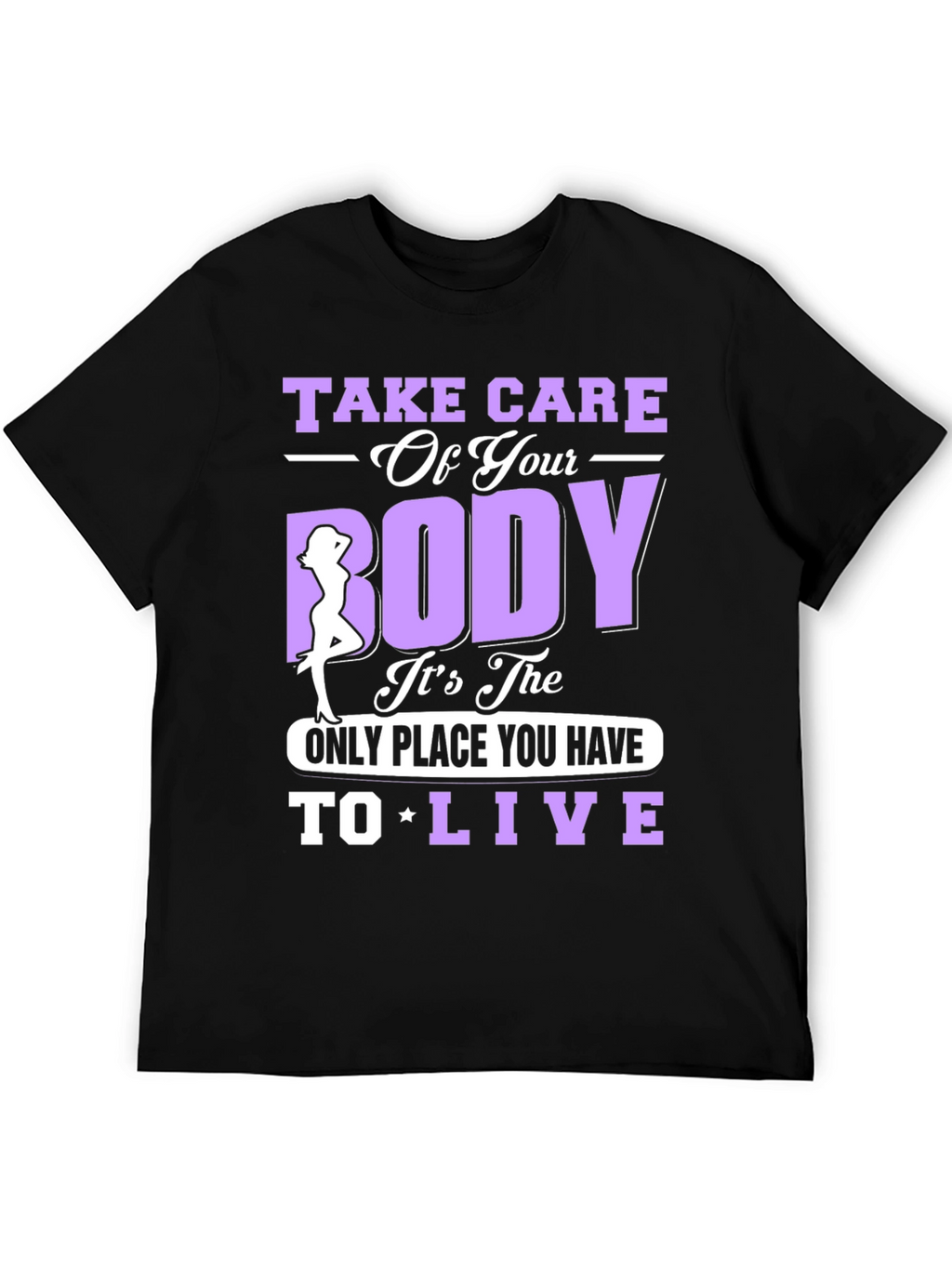 Take Care of Your Body T-Shirt