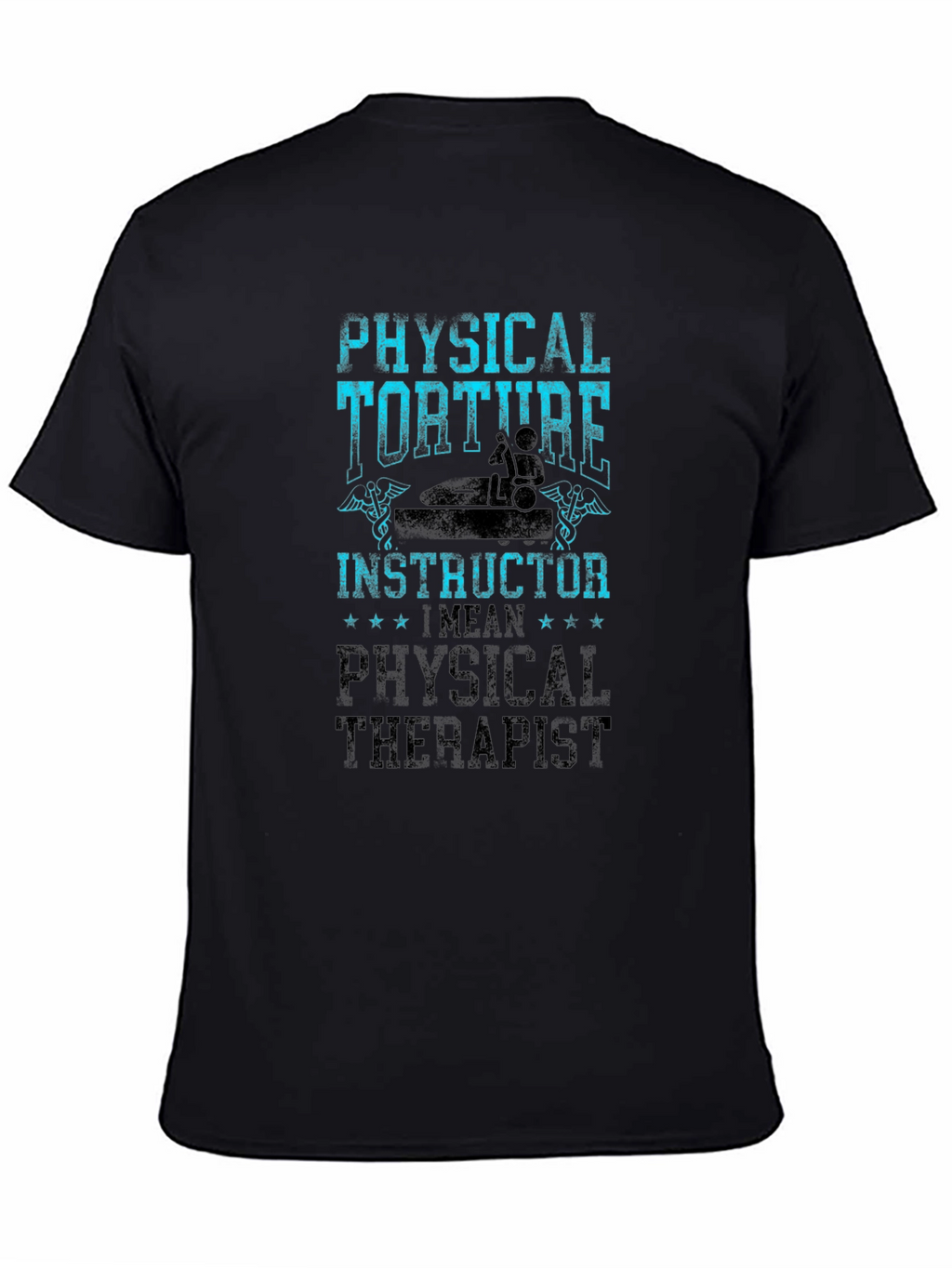 Physical Torture Instructor T-Shirt