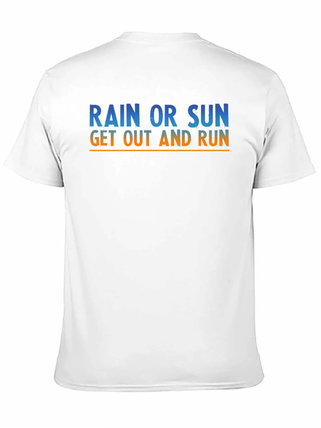 Rain Or Sun, Get Out And Run 2 Unisex Short Sleeve Soft Cotton T-Shirt – Casual Everyday Wear