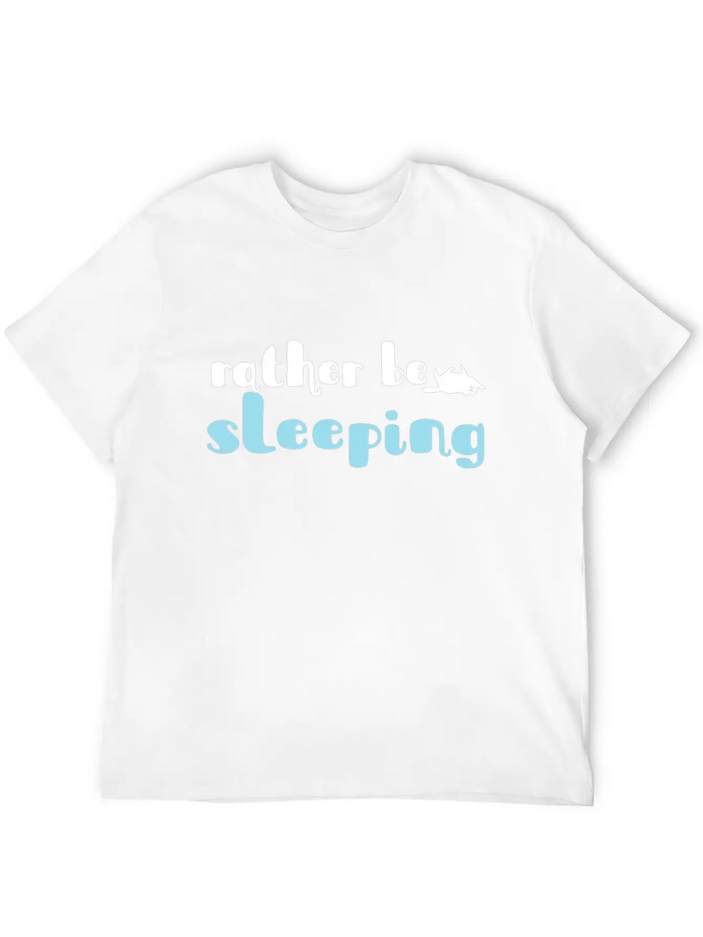 Rather Be Sleeping Cat Lover Gift Unisex Casual T-Shirt – Clean Design For Daily Comfort