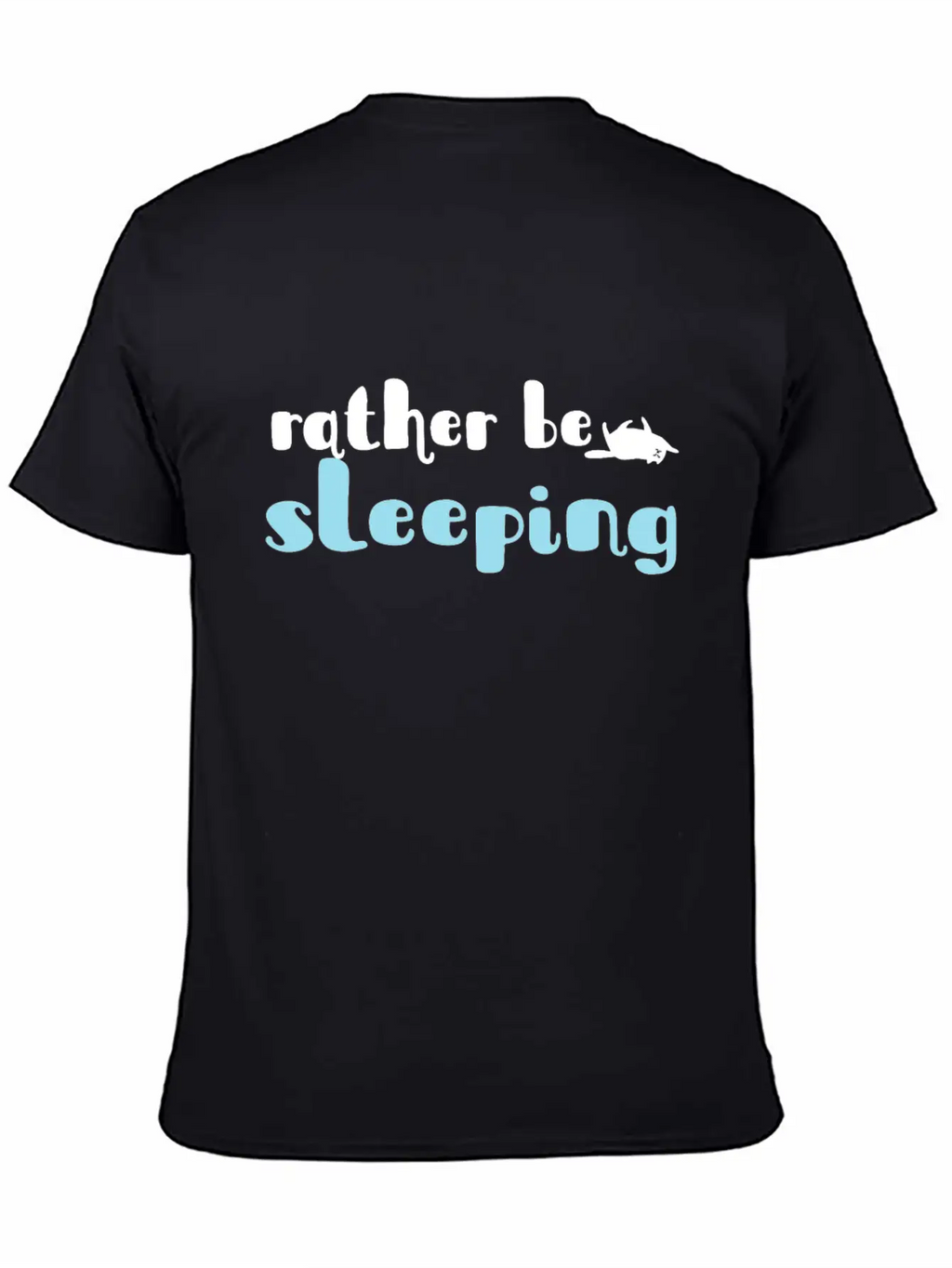 Rather Be Sleeping Cat Lover Gift Unisex Casual T-Shirt – Clean Design For Daily Comfort