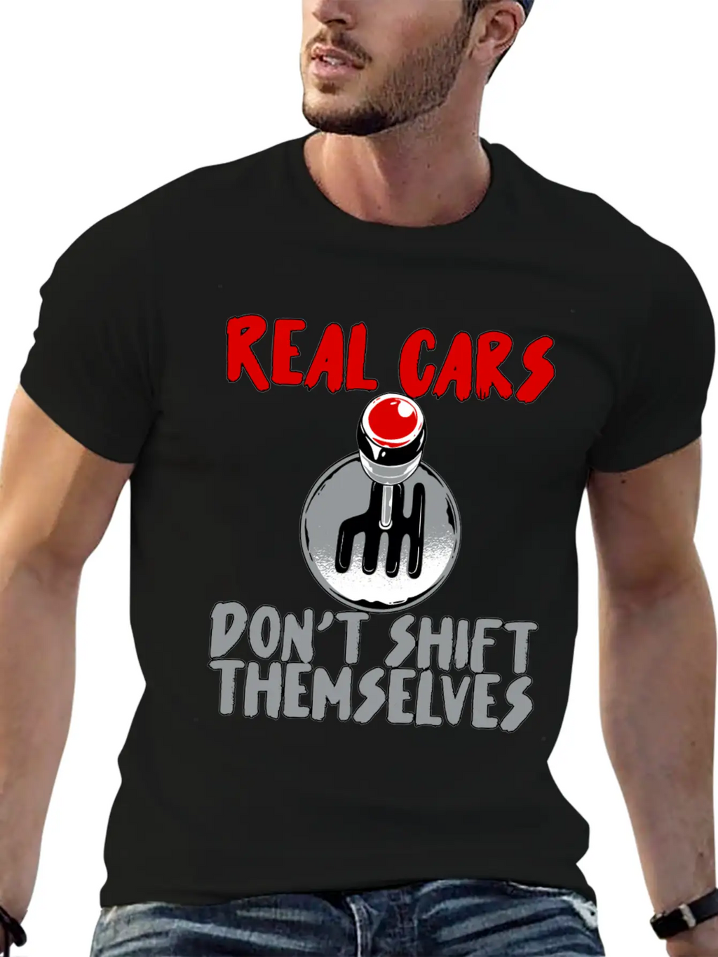 Real Cars Don't Shift Themselves Unisex Casual T-Shirt – Clean Design For Daily Comfort
