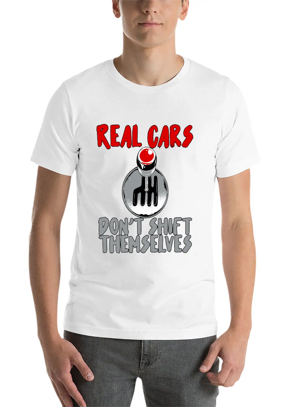 Real Cars Don't Shift Themselves Unisex Casual T-Shirt – Clean Design For Daily Comfort