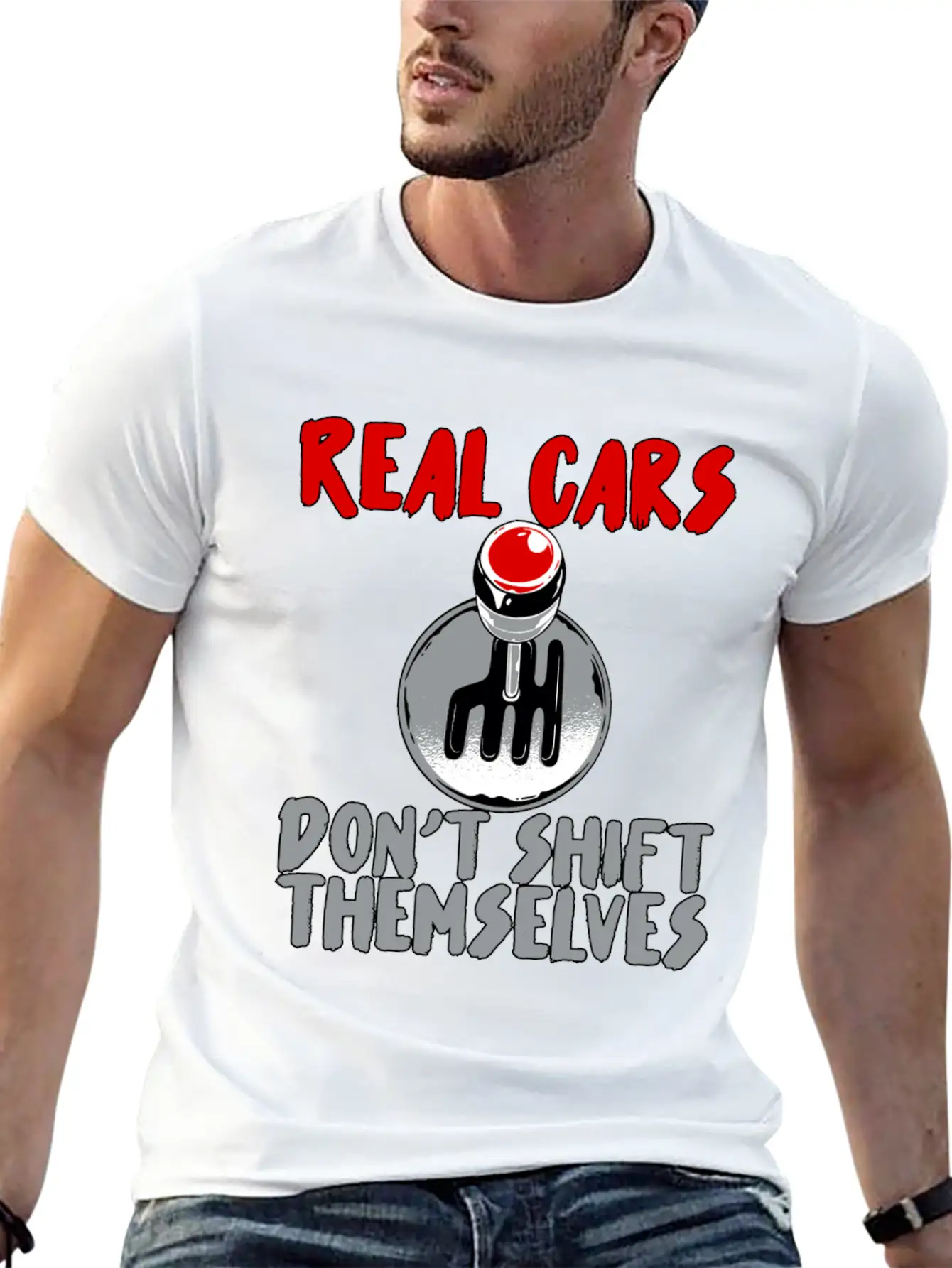 Real Cars Don't Shift Themselves Unisex Casual T-Shirt – Clean Design For Daily Comfort