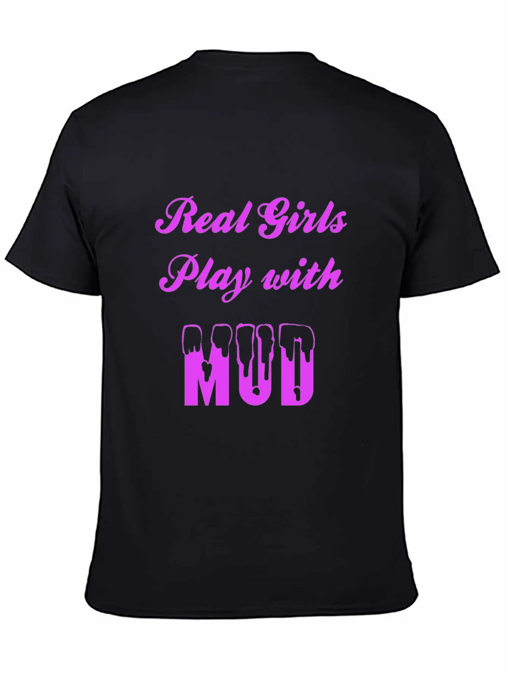 Real Girls Mud Mudding Bogging Dirt Present Woman Unisex Casual T-Shirt – Clean Design For Daily Comfort