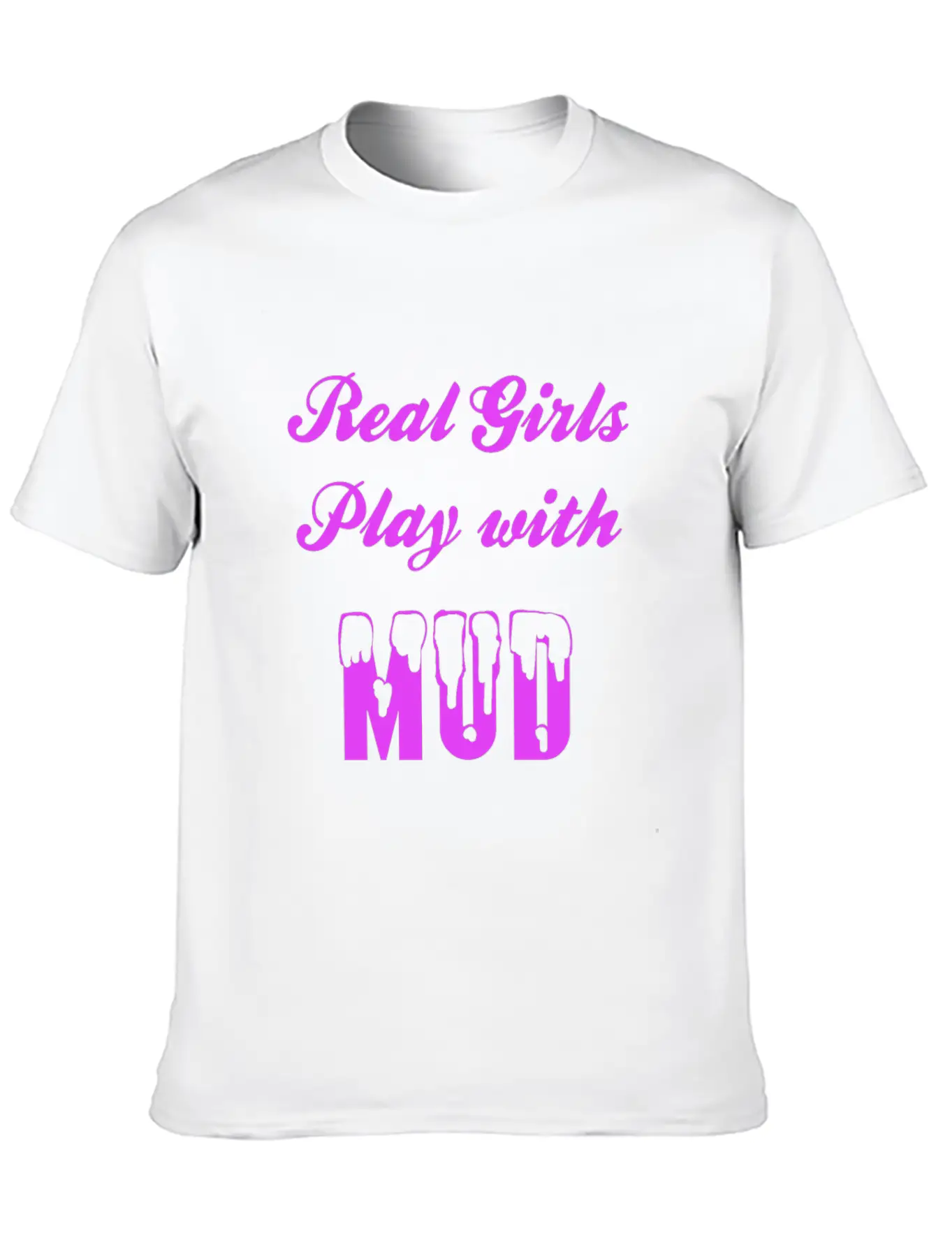 Real Girls Mud Mudding Bogging Dirt Present Woman Unisex Casual T-Shirt – Clean Design For Daily Comfort