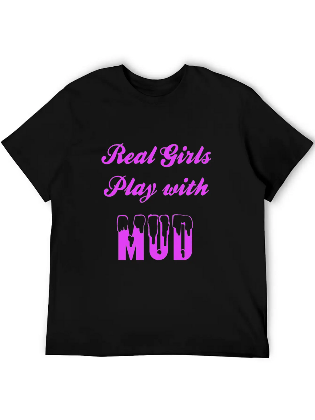 Real Girls Mud Mudding Bogging Dirt Present Woman Unisex Casual T-Shirt – Clean Design For Daily Comfort
