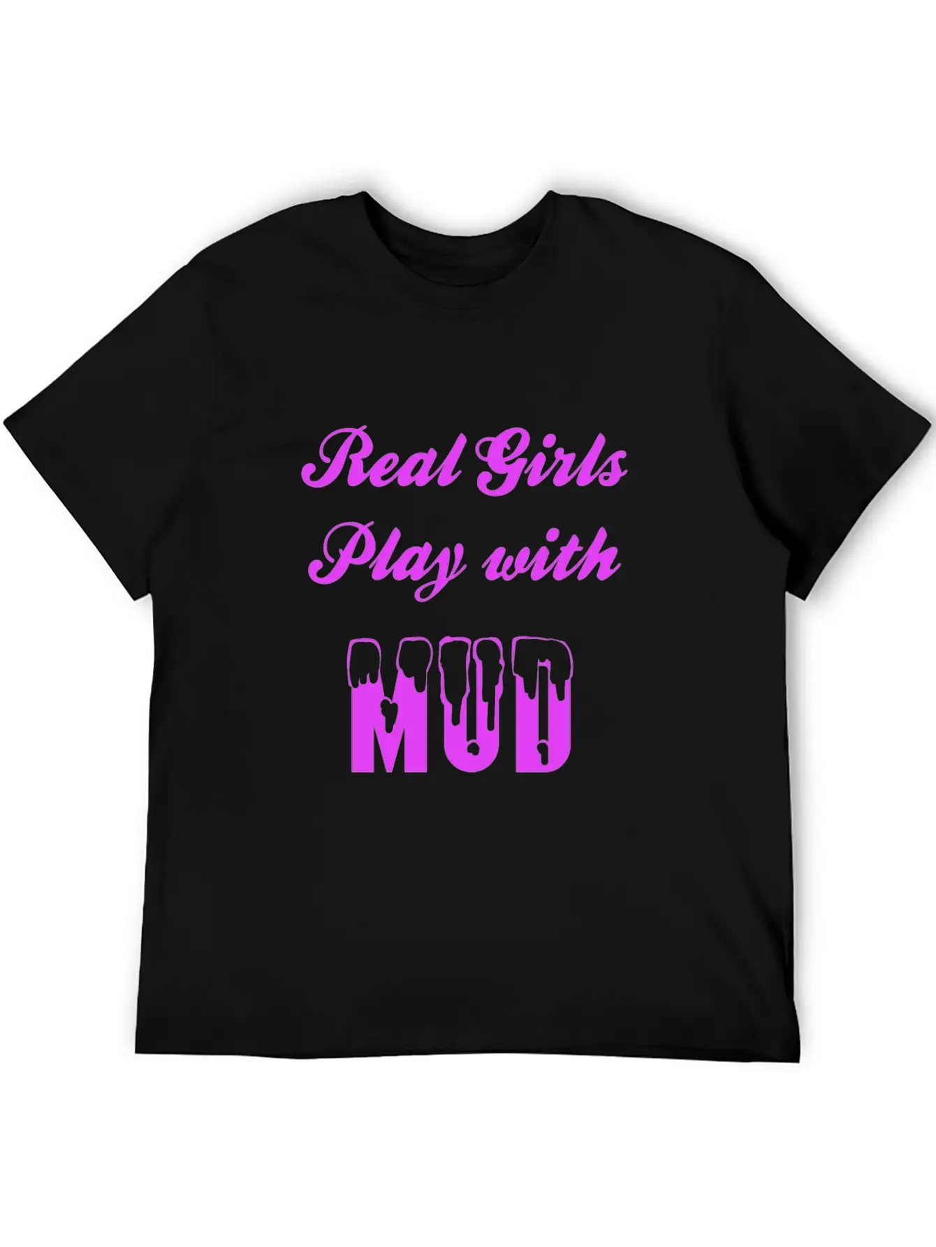 Real Girls Mud Mudding Bogging Dirt Present Woman Unisex Casual T-Shirt – Clean Design For Daily Comfort