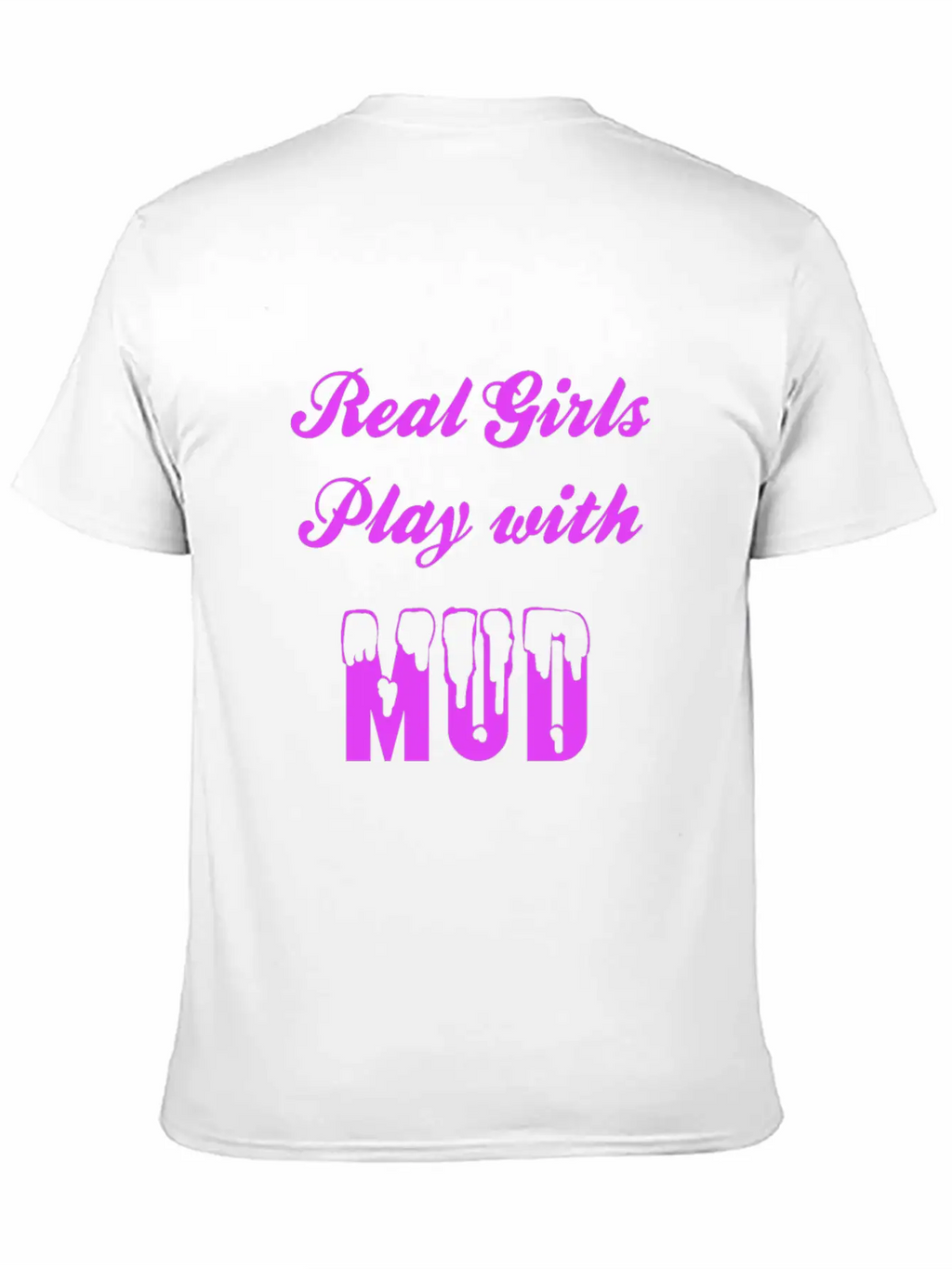 Real Girls Mud Mudding Bogging Dirt Present Woman Unisex Casual T-Shirt – Clean Design For Daily Comfort