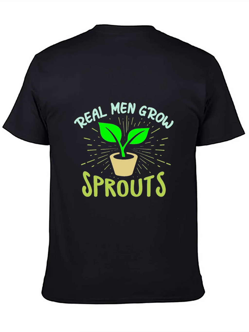 Real Men Grow Sprouts - Microgreen Farmer Unisex Short Sleeve Soft Cotton T-Shirt – Casual Everyday Wear
