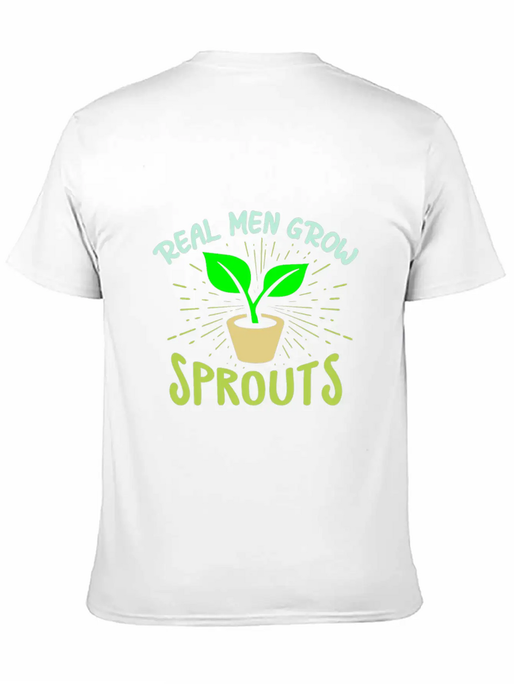 Real Men Grow Sprouts - Microgreen Farmer Unisex Short Sleeve Soft Cotton T-Shirt – Casual Everyday Wear