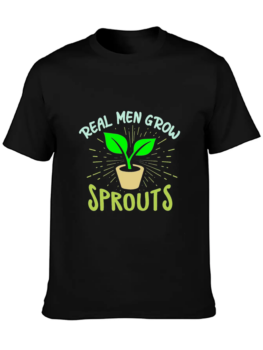 Real Men Grow Sprouts - Microgreen Farmer Unisex Short Sleeve Soft Cotton T-Shirt – Casual Everyday Wear