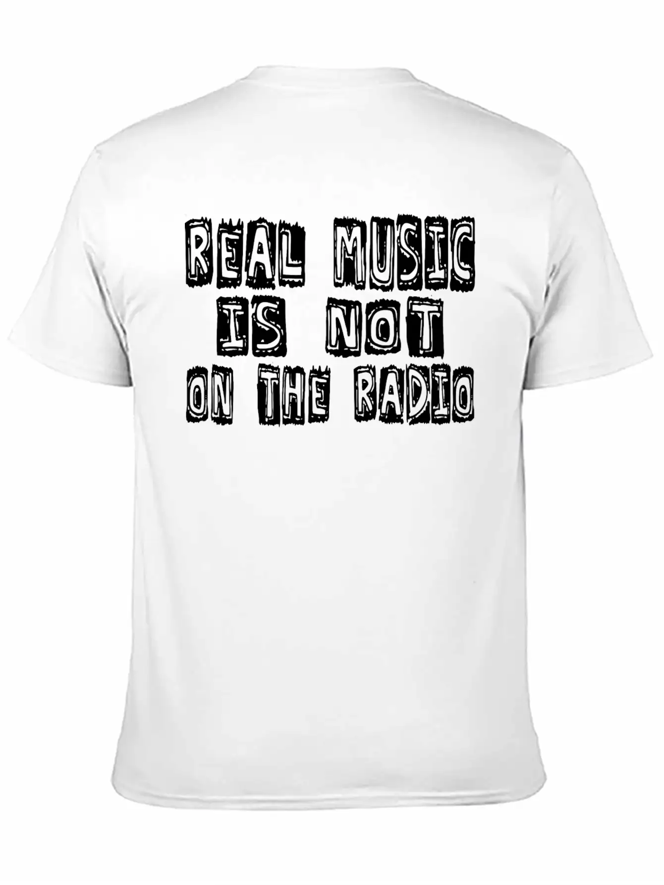 Real Music Is Not OnThe Radio Casual Graphic T-Shirt – Simple And Comfortable Daily Wear