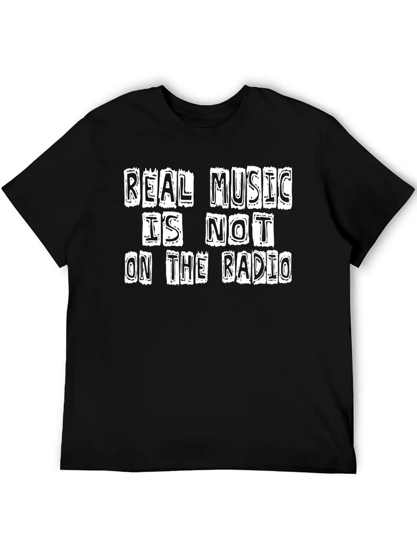 Real Music Is Not OnThe Radio Casual Graphic T-Shirt – Simple And Comfortable Daily Wear
