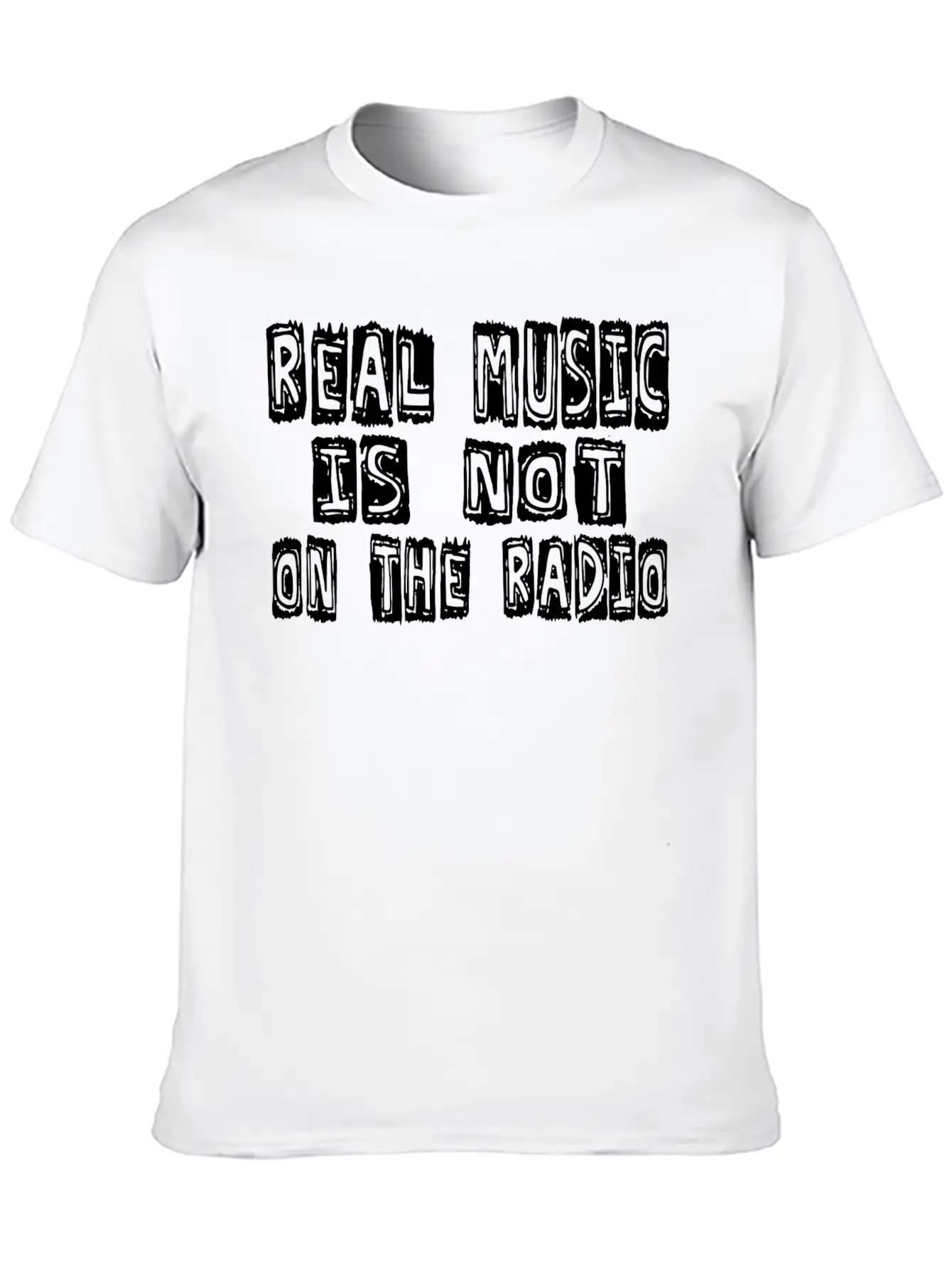 Real Music Is Not OnThe Radio Casual Graphic T-Shirt – Simple And Comfortable Daily Wear