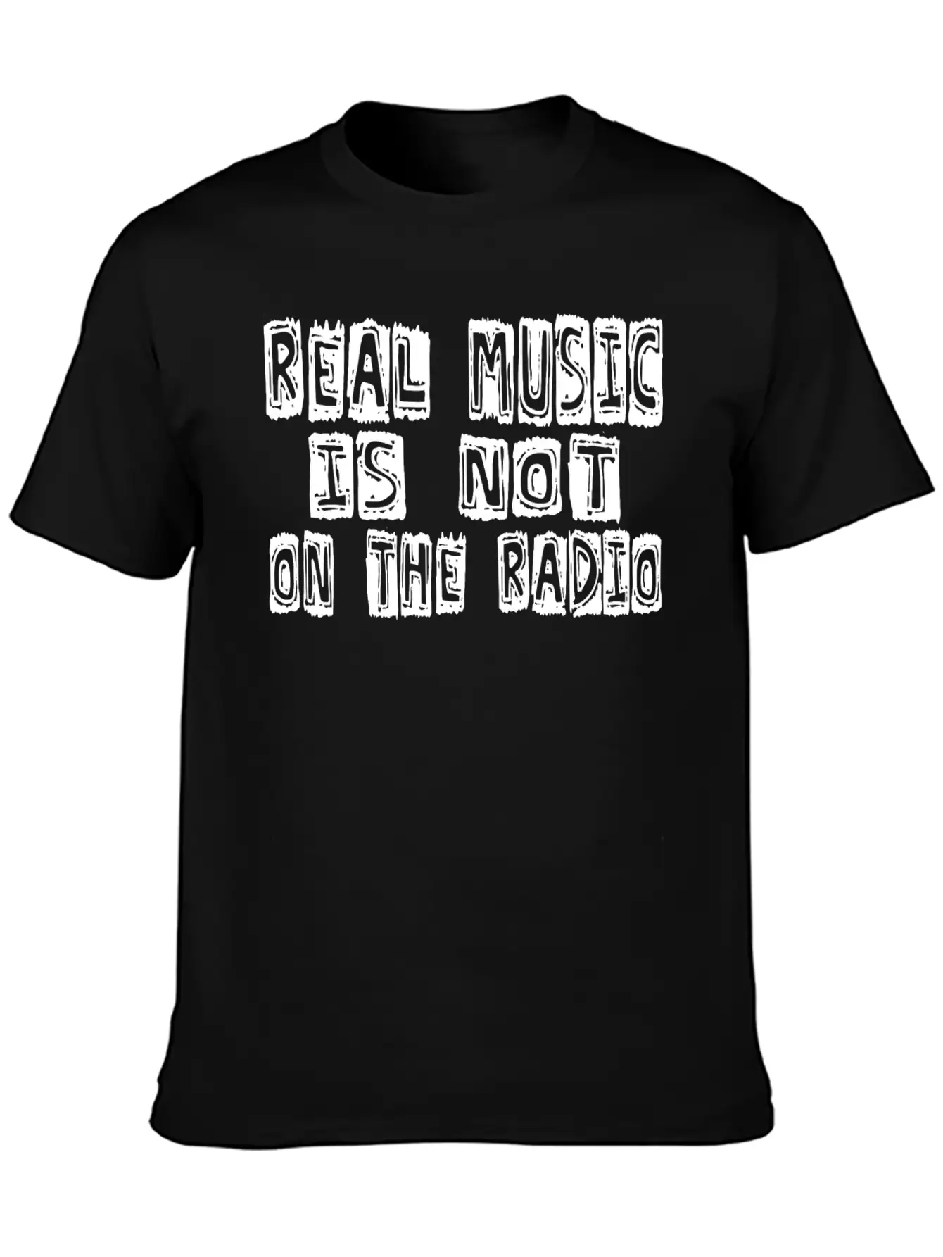 Real Music Is Not OnThe Radio Casual Graphic T-Shirt – Simple And Comfortable Daily Wear