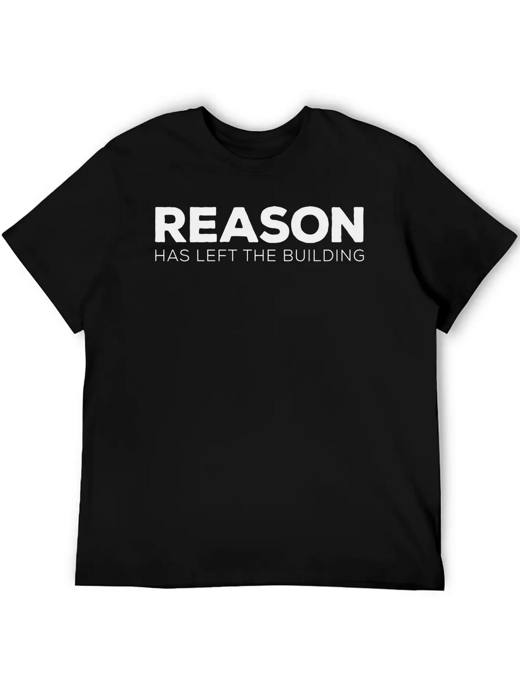 REASON Has Left Unisex Short Sleeve Soft Cotton T-Shirt – Casual Everyday Wear