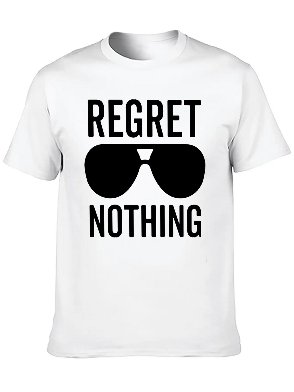 Regret Nothing Unisex Casual T-Shirt – Clean Design For Daily Comfort