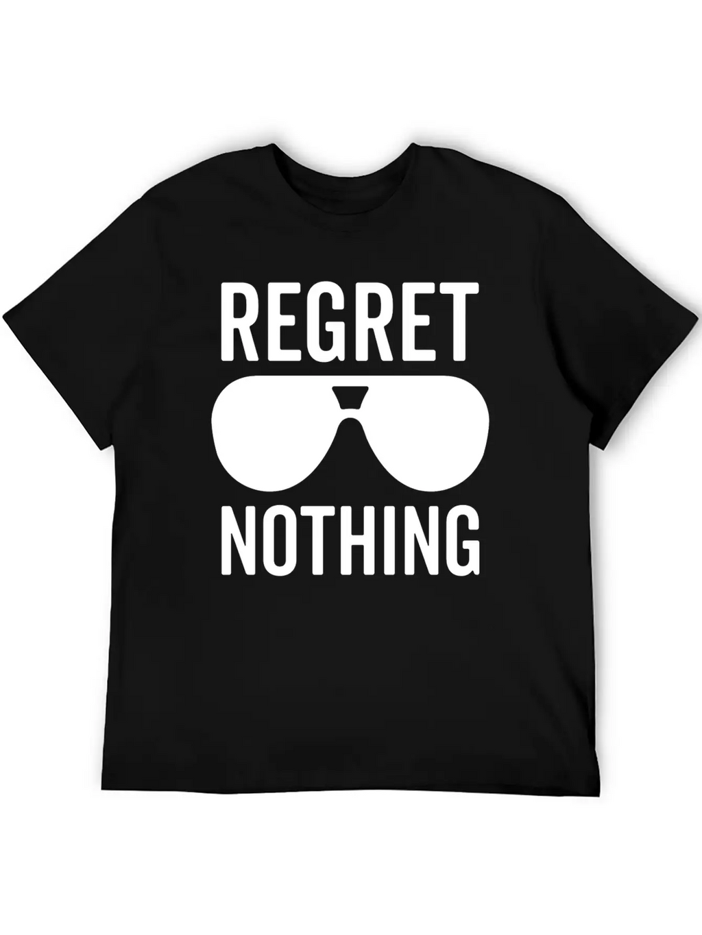 Regret Nothing Unisex Casual T-Shirt – Clean Design For Daily Comfort