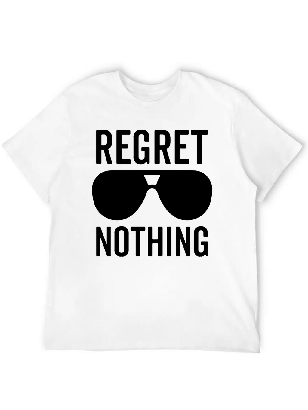 Regret Nothing Unisex Casual T-Shirt – Clean Design For Daily Comfort