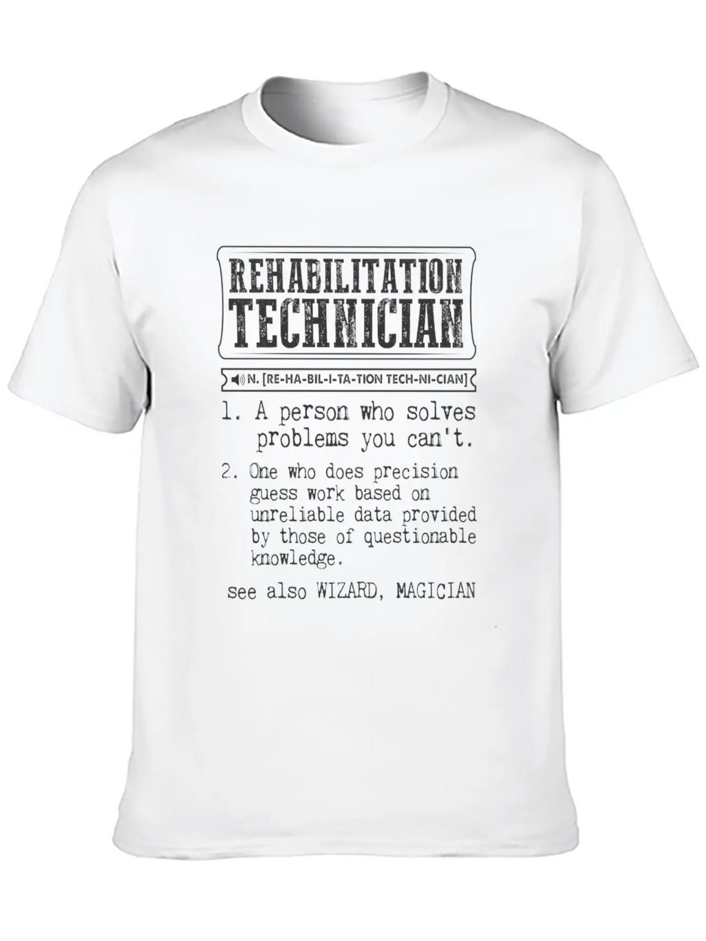 Rehabilitation Technician Definition Gift Mug Casual Graphic T-Shirt – Simple And Comfortable Daily Wear