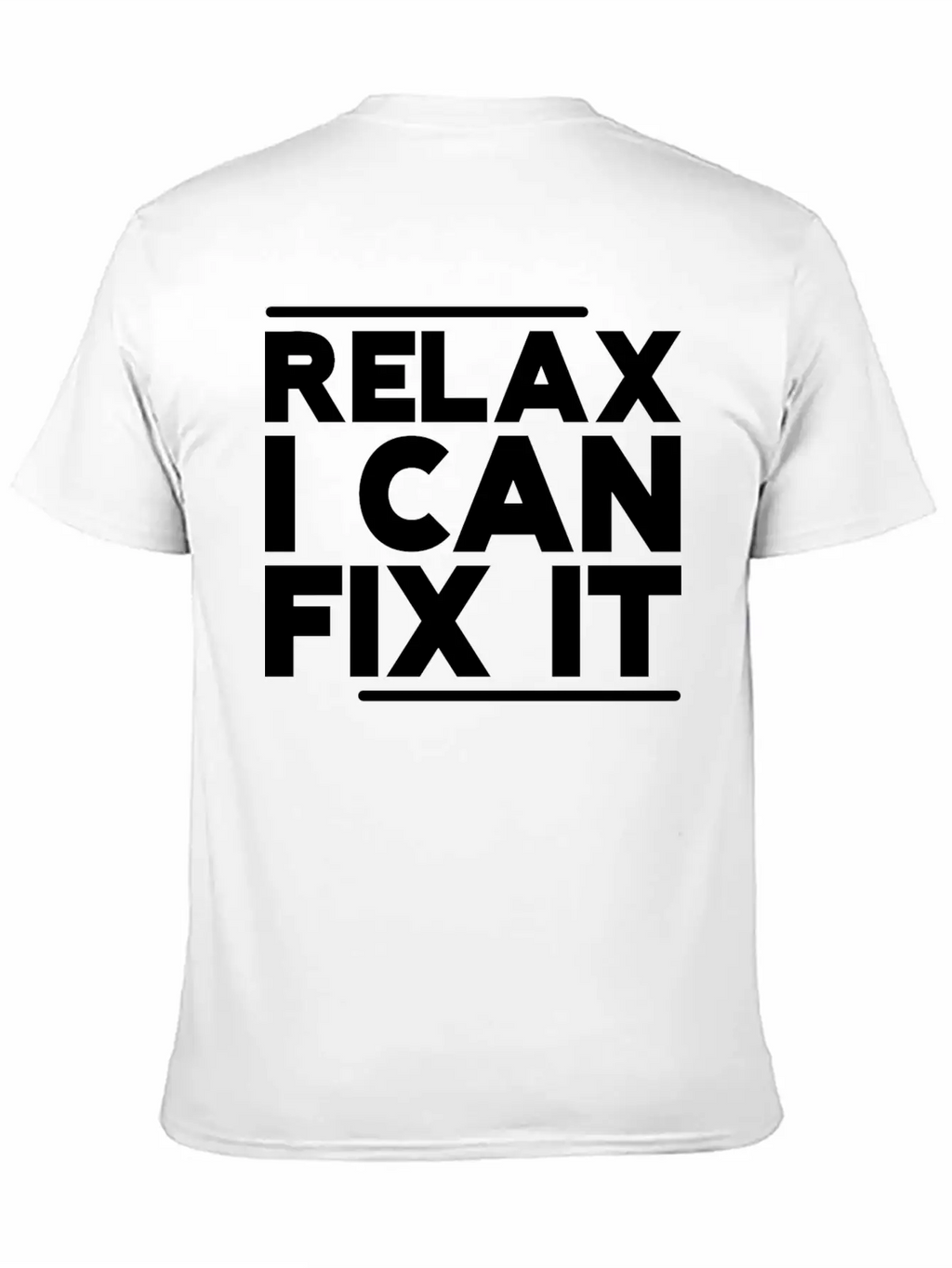 Relax I Can Fix It Breathable Graphic T-Shirt – Perfect For Casual Days