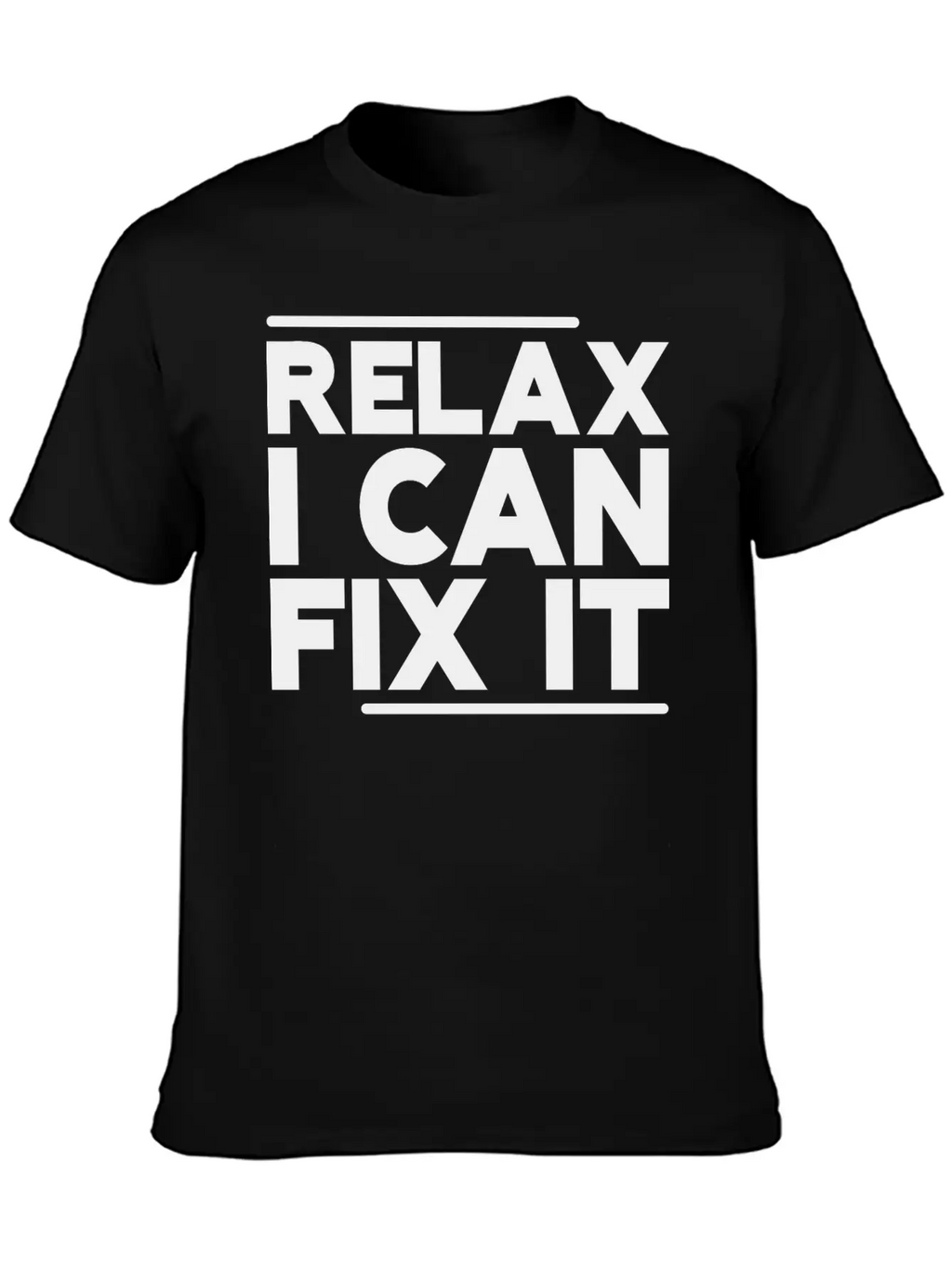 Relax I Can Fix It Breathable Graphic T-Shirt – Perfect For Casual Days