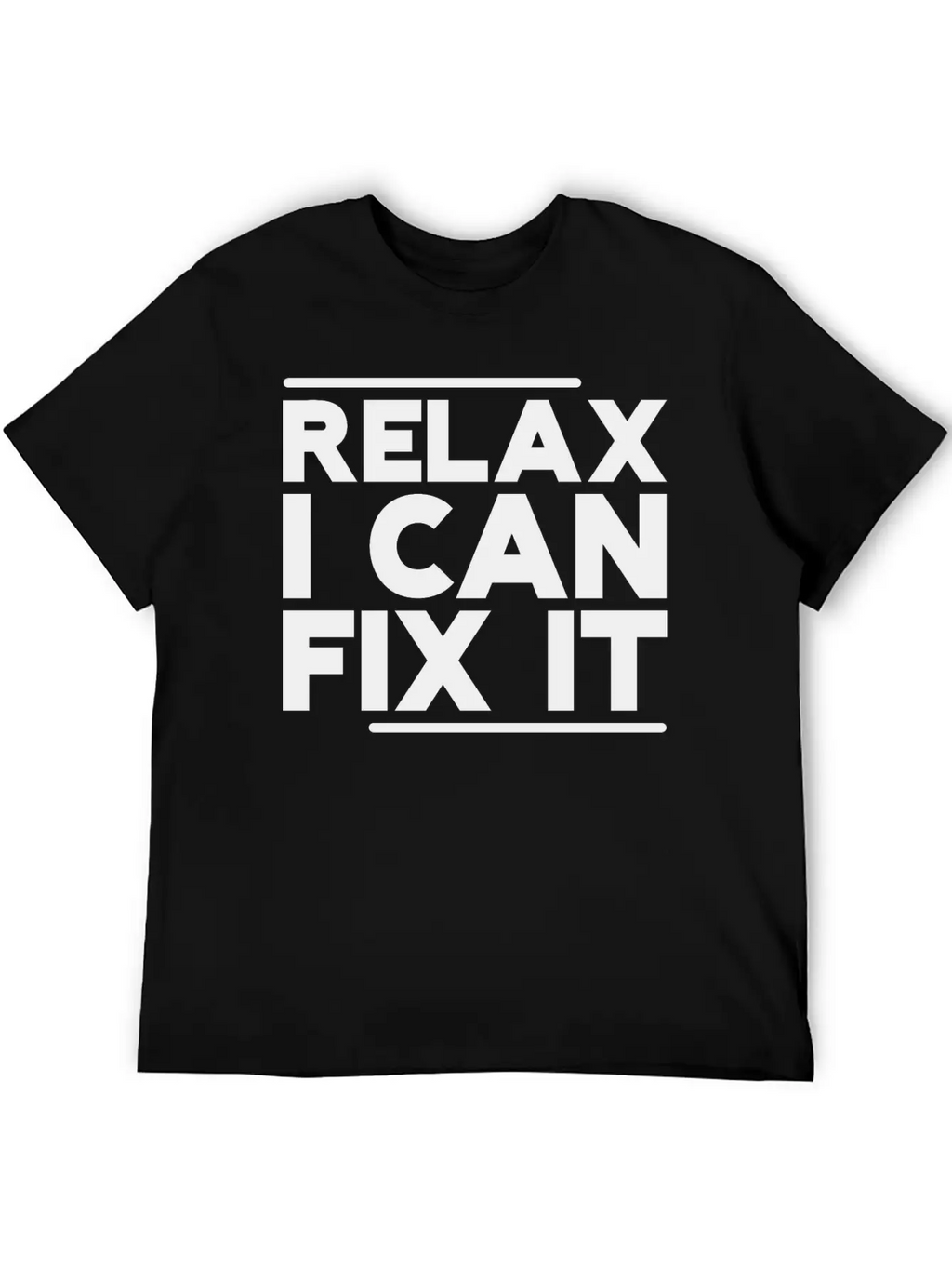 Relax I Can Fix It Breathable Graphic T-Shirt – Perfect For Casual Days