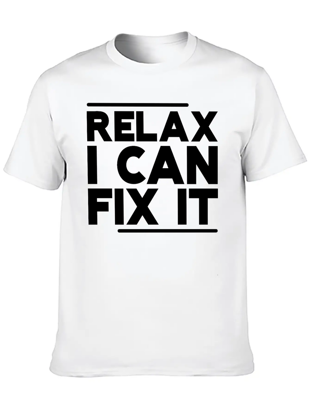 Relax I Can Fix It Breathable Graphic T-Shirt – Perfect For Casual Days