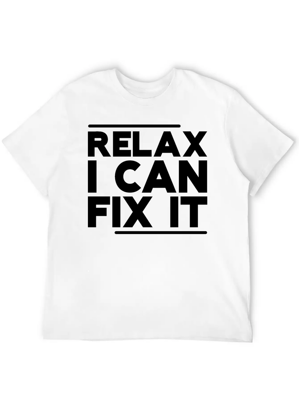 Relax I Can Fix It Breathable Graphic T-Shirt – Perfect For Casual Days