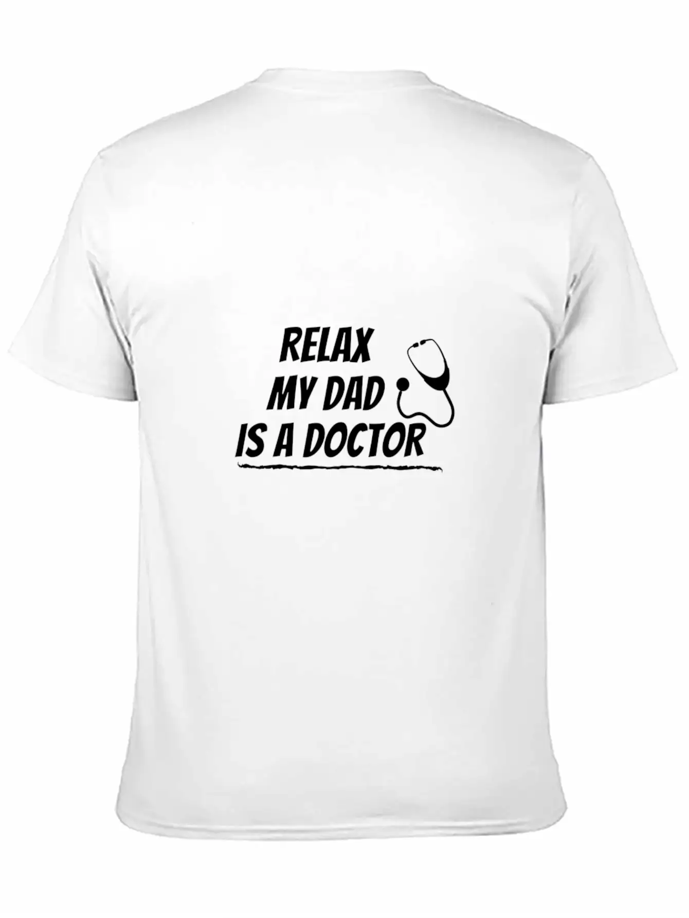 Relax My Dad Is A Doctor Funny Saying Shirt Unisex Short Sleeve Soft Cotton T-Shirt – Casual Everyday Wear