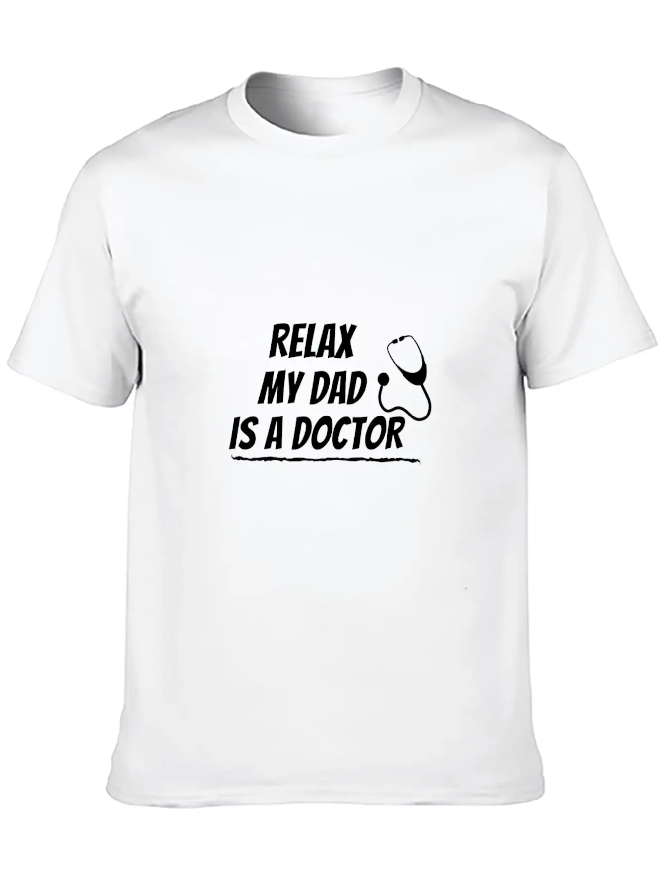 Relax My Dad Is A Doctor Funny Saying Shirt Unisex Short Sleeve Soft Cotton T-Shirt – Casual Everyday Wear