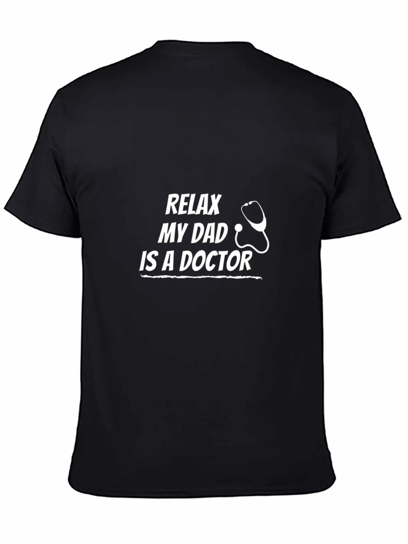 Relax My Dad Is A Doctor Funny Saying Shirt Unisex Short Sleeve Soft Cotton T-Shirt – Casual Everyday Wear
