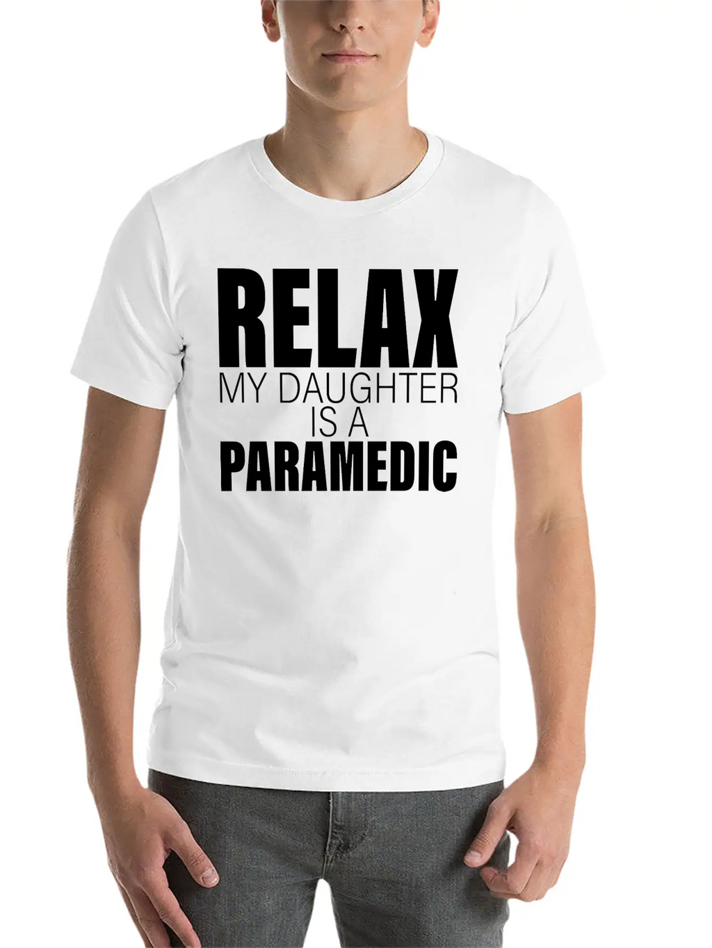 Relax My Daughter Is A Paramedic Classic Fit Graphic Tee For Daily Comfort – Unisex Cotton Shirt