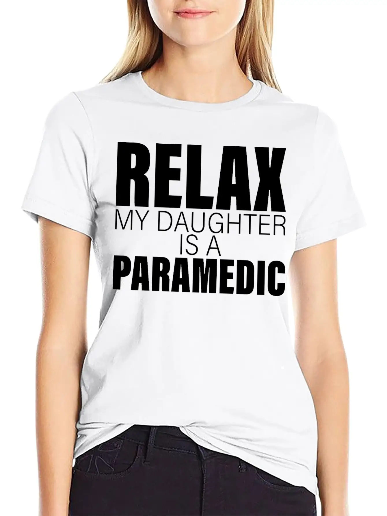 Relax My Daughter Is A Paramedic Classic Fit Graphic Tee For Daily Comfort – Unisex Cotton Shirt