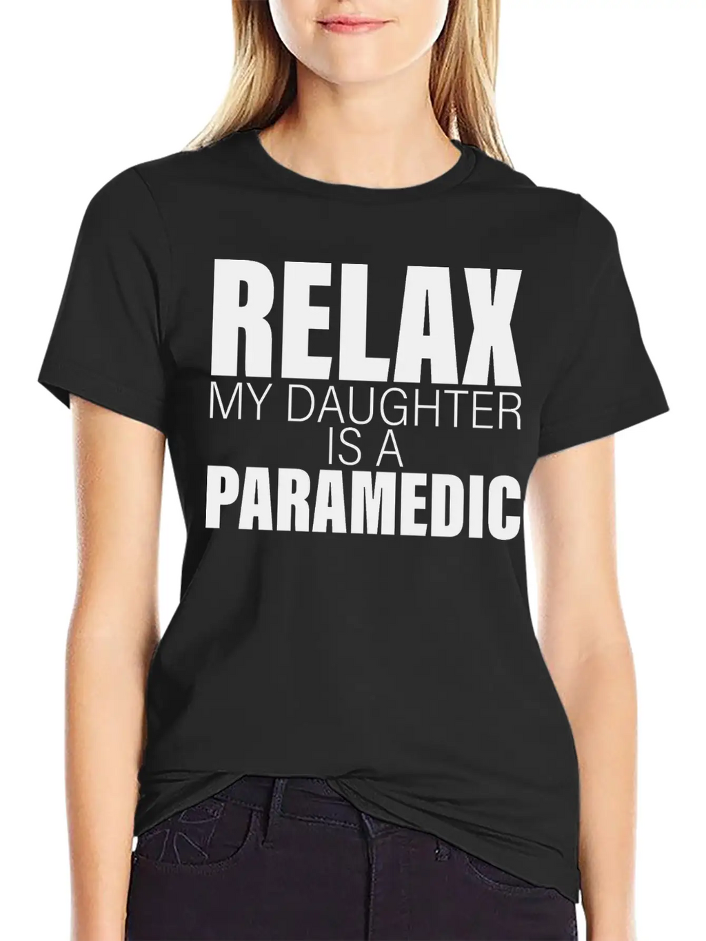 Relax My Daughter Is A Paramedic Classic Fit Graphic Tee For Daily Comfort – Unisex Cotton Shirt