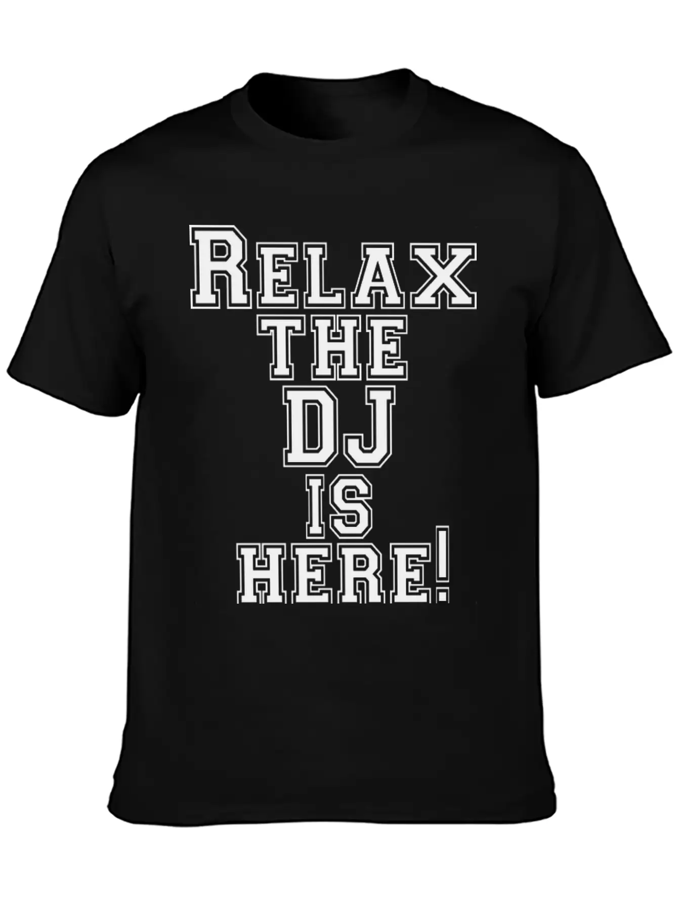 Relax The DJ Is Here! Breathable Soft Cotton T-Shirt – Timeless Casual Look
