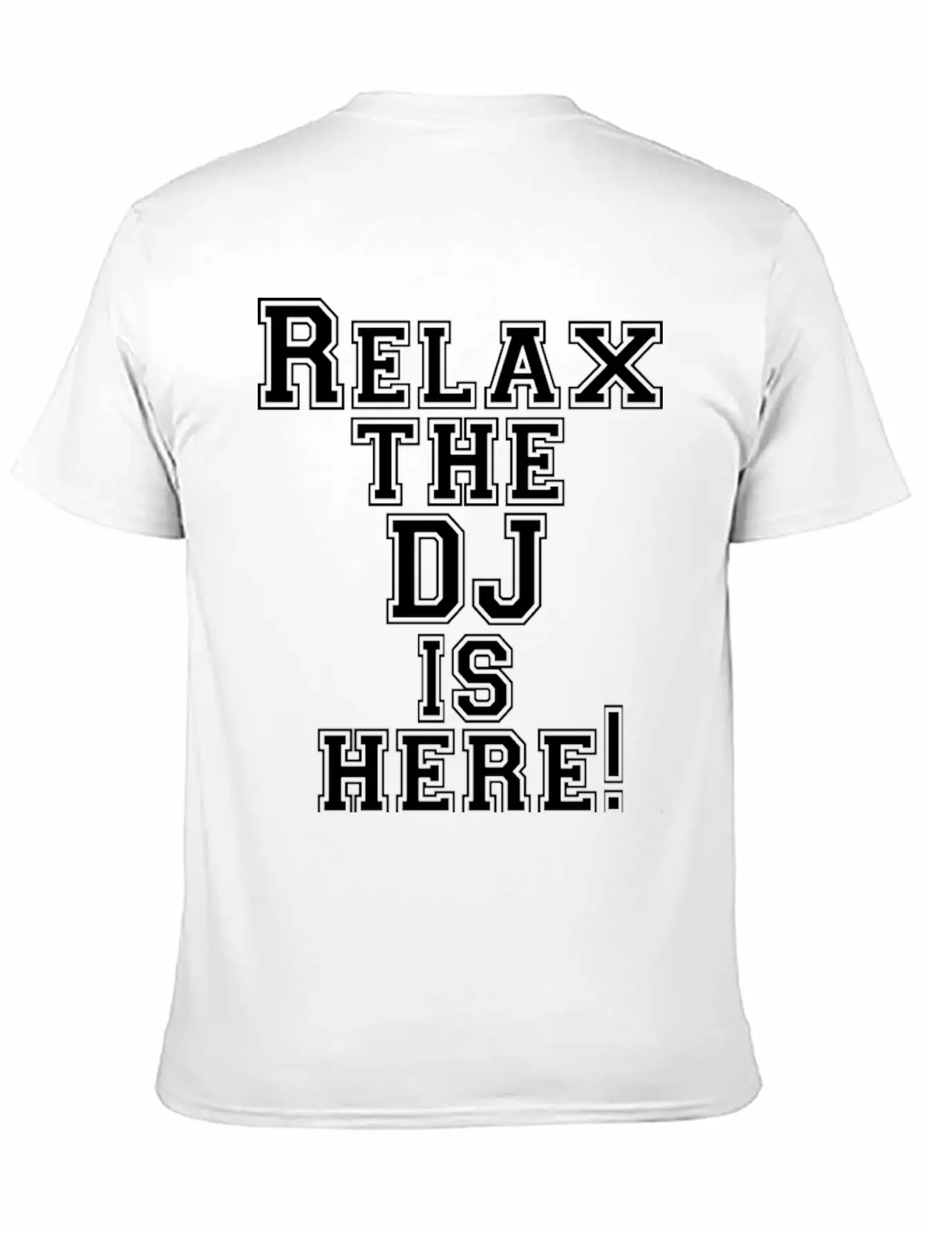 Relax The DJ Is Here! Breathable Soft Cotton T-Shirt – Timeless Casual Look