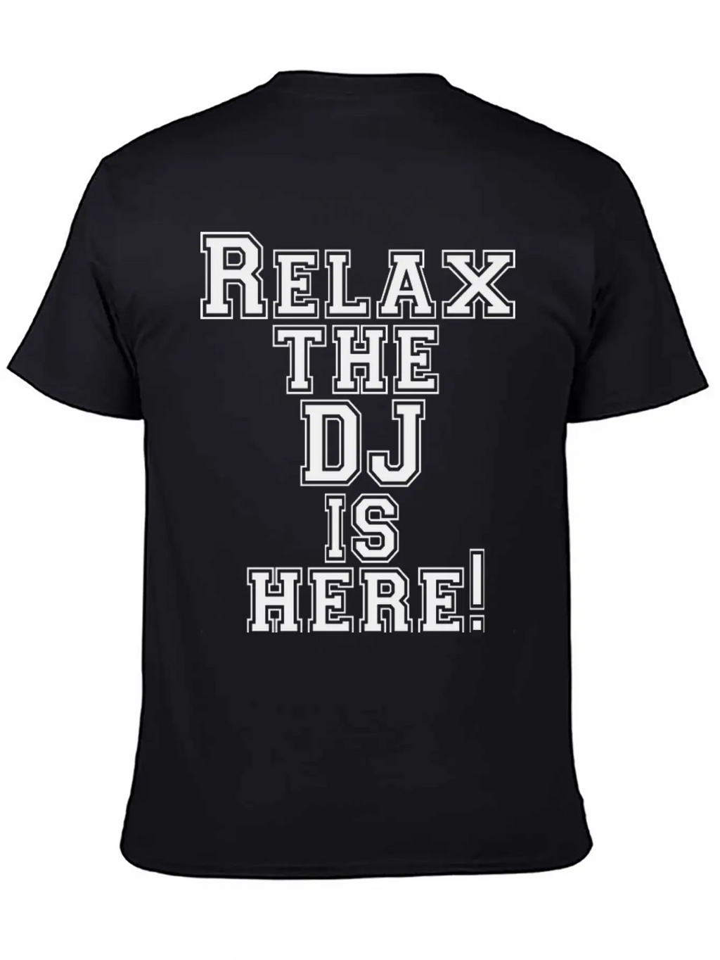 Relax The DJ Is Here! Breathable Soft Cotton T-Shirt – Timeless Casual Look